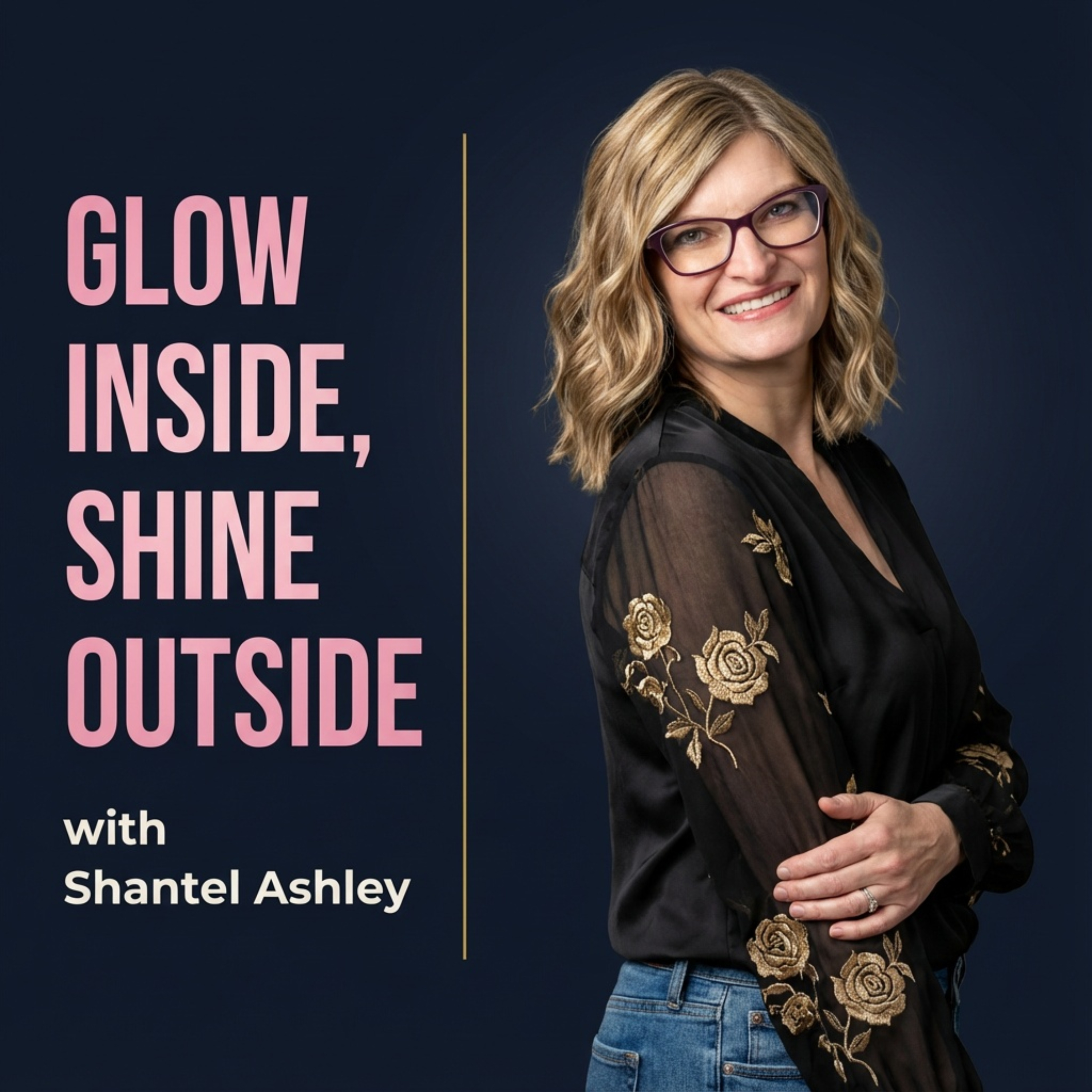 Glow Inside, Shine Outside | Body-Spirit-Soul Healing podcast artwork