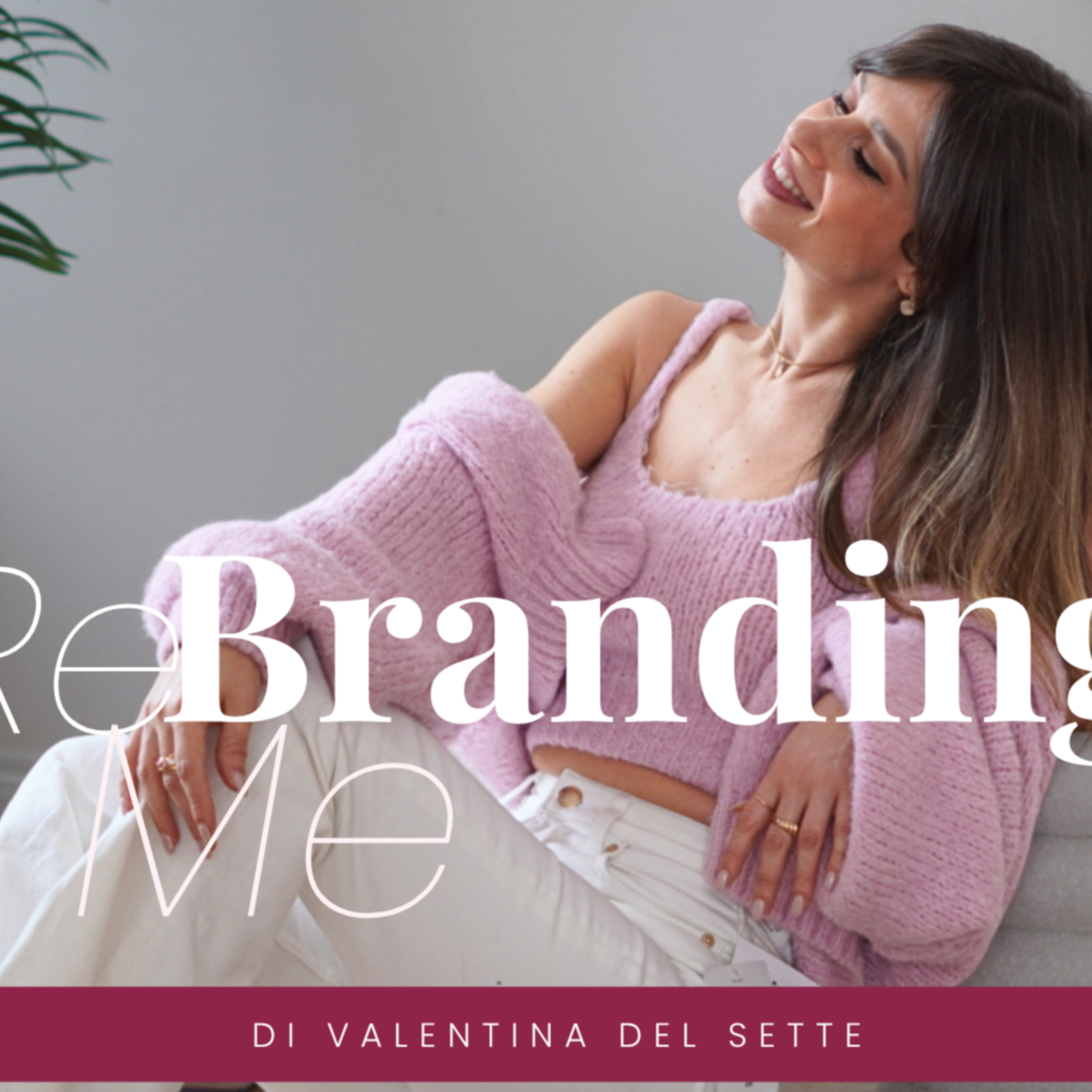 ReBranding Me | Il podcast per donne in continua evoluzione Podcast ReBranding Me | Il podcast per donne in continua evoluzione