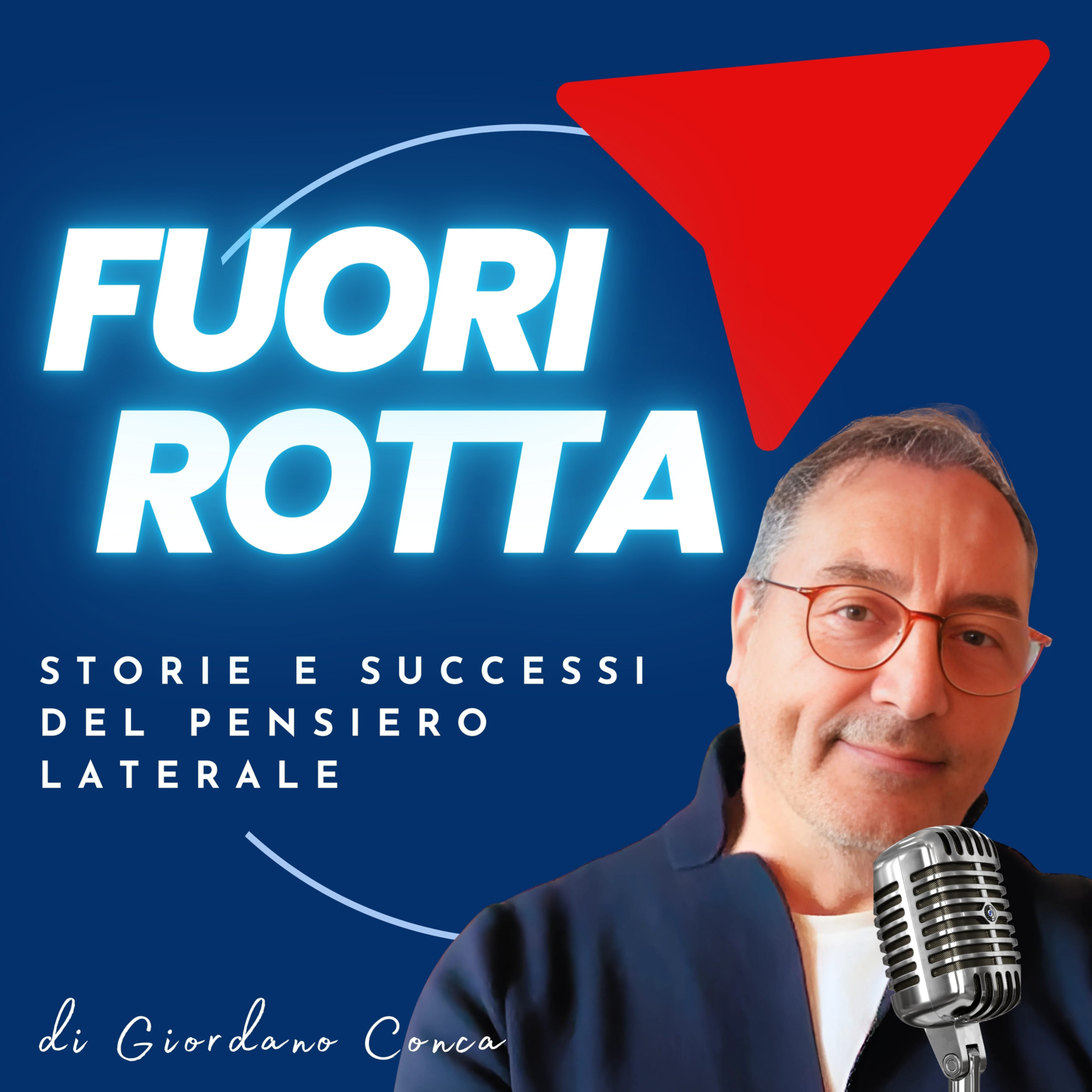 FUORI ROTTA –Storie e successi del pensiero laterale podcast artwork