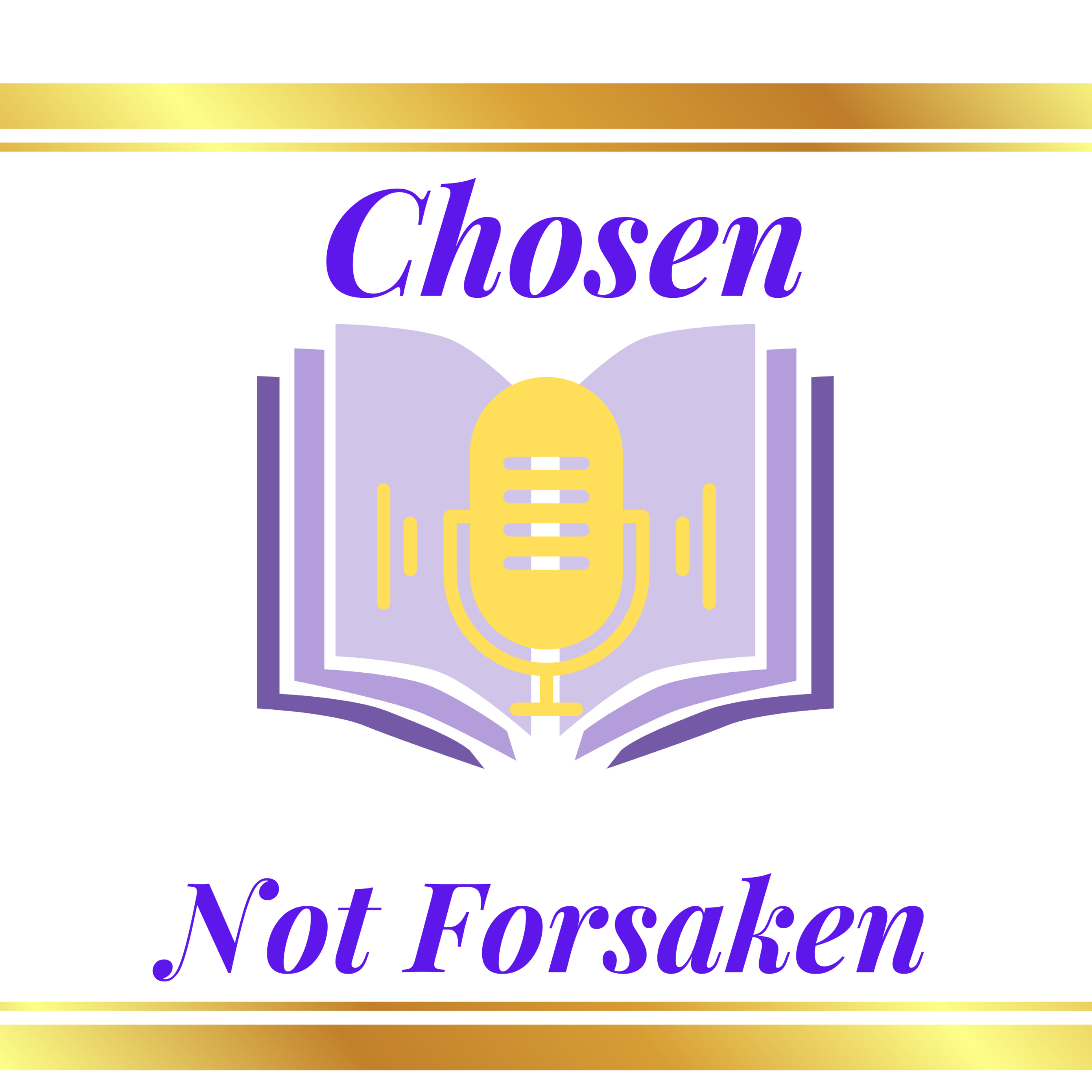 Chosen Not Forsaken podcast artwork