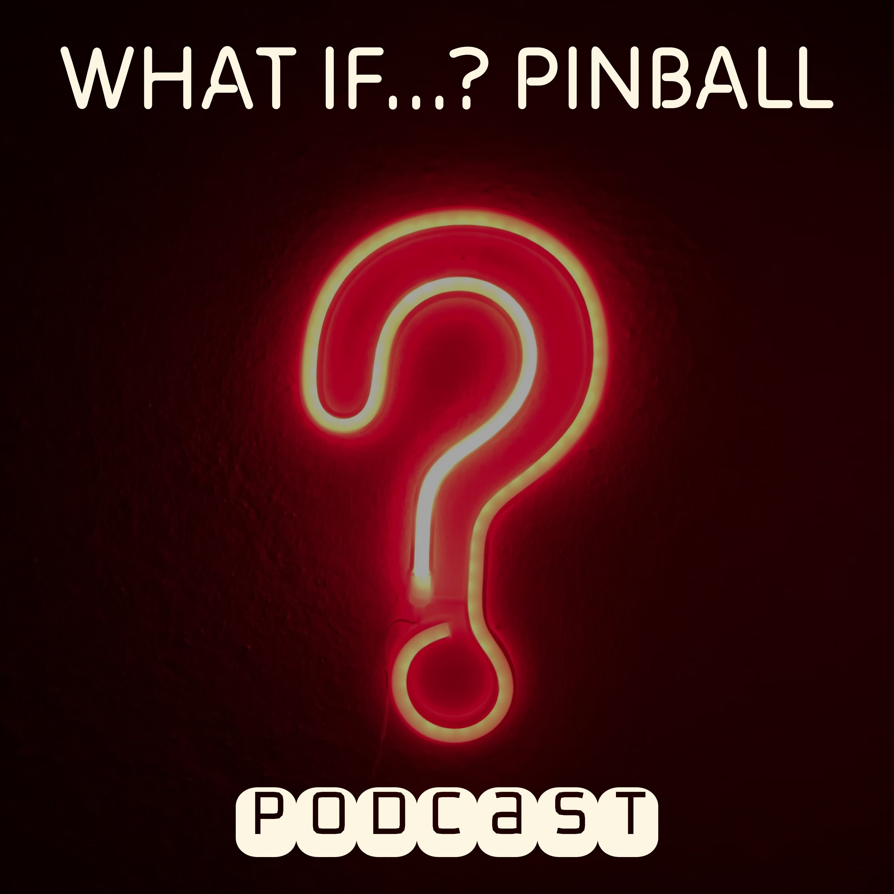 What If Pinball Podcast podcast artwork