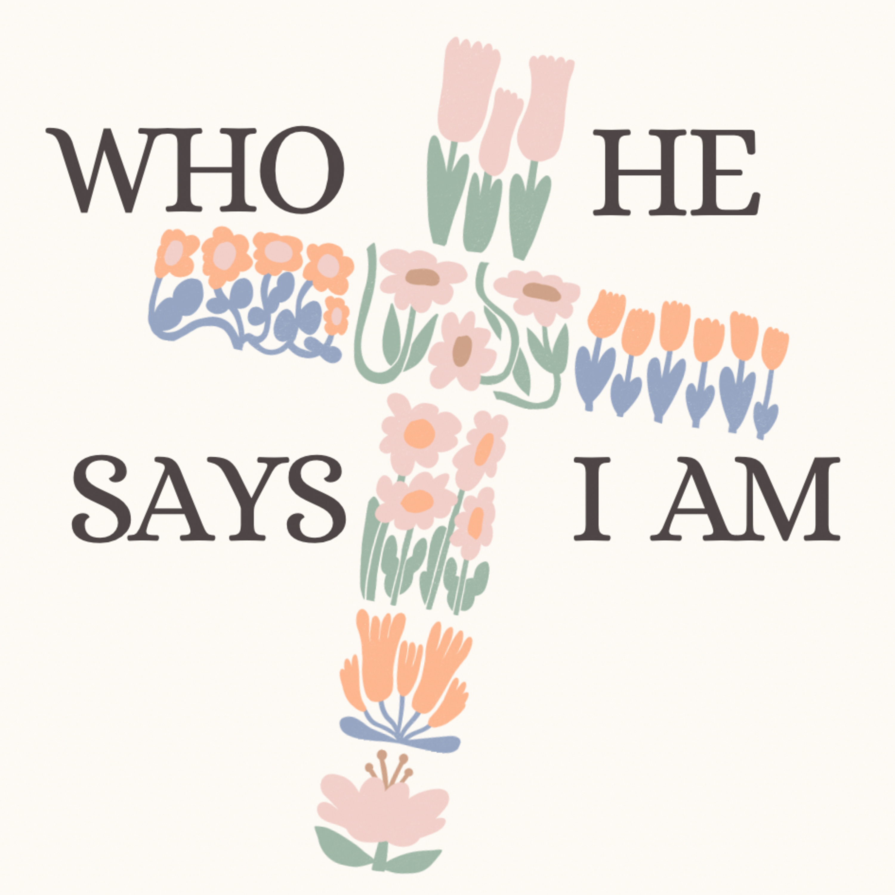 Who He Says I Am