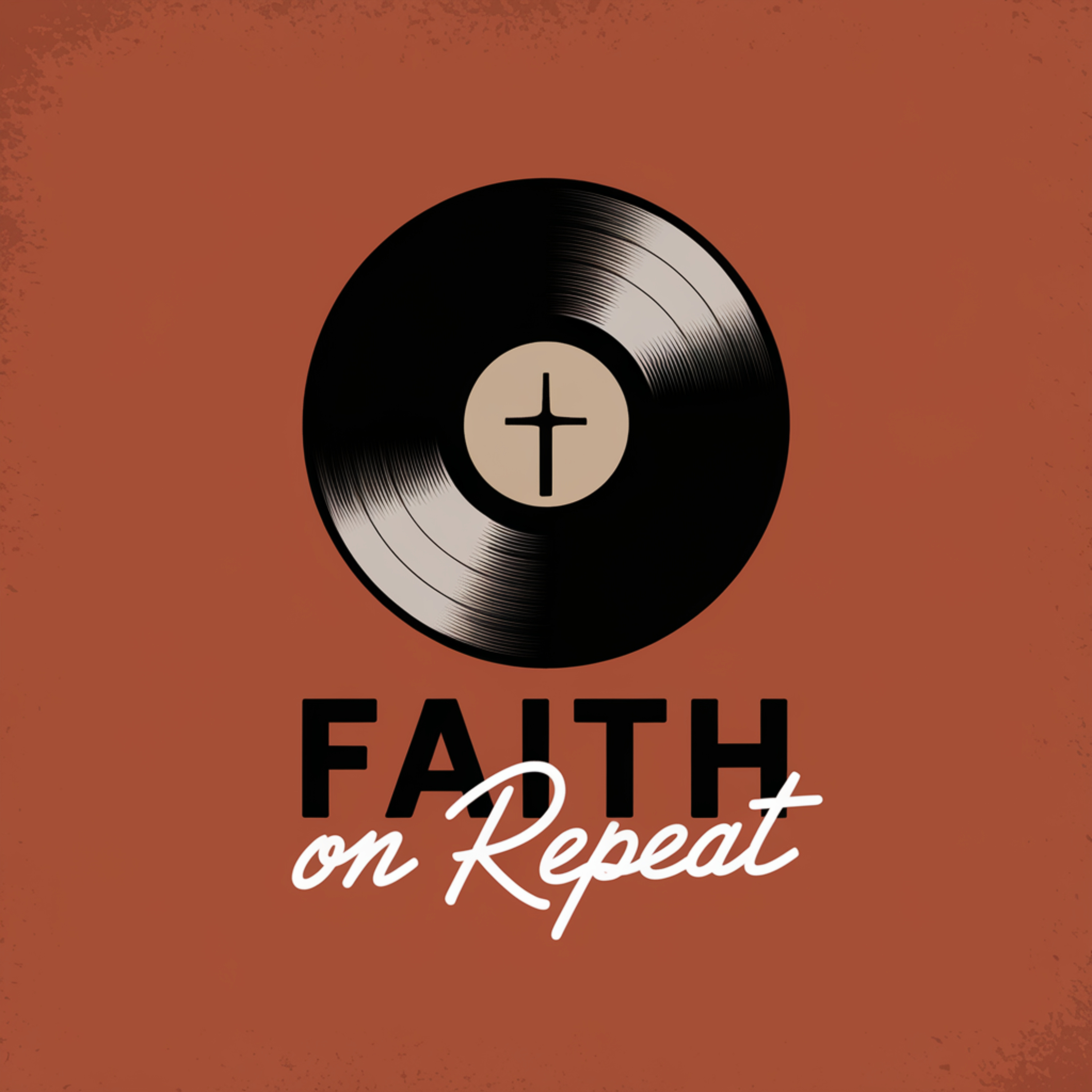 Faith on Repeat