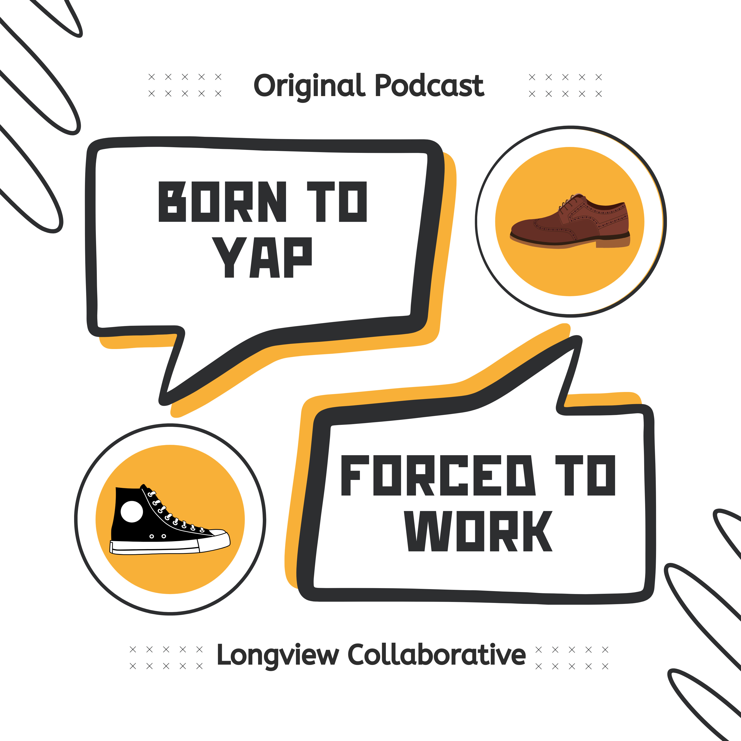 Born to Yap, Forced to Work