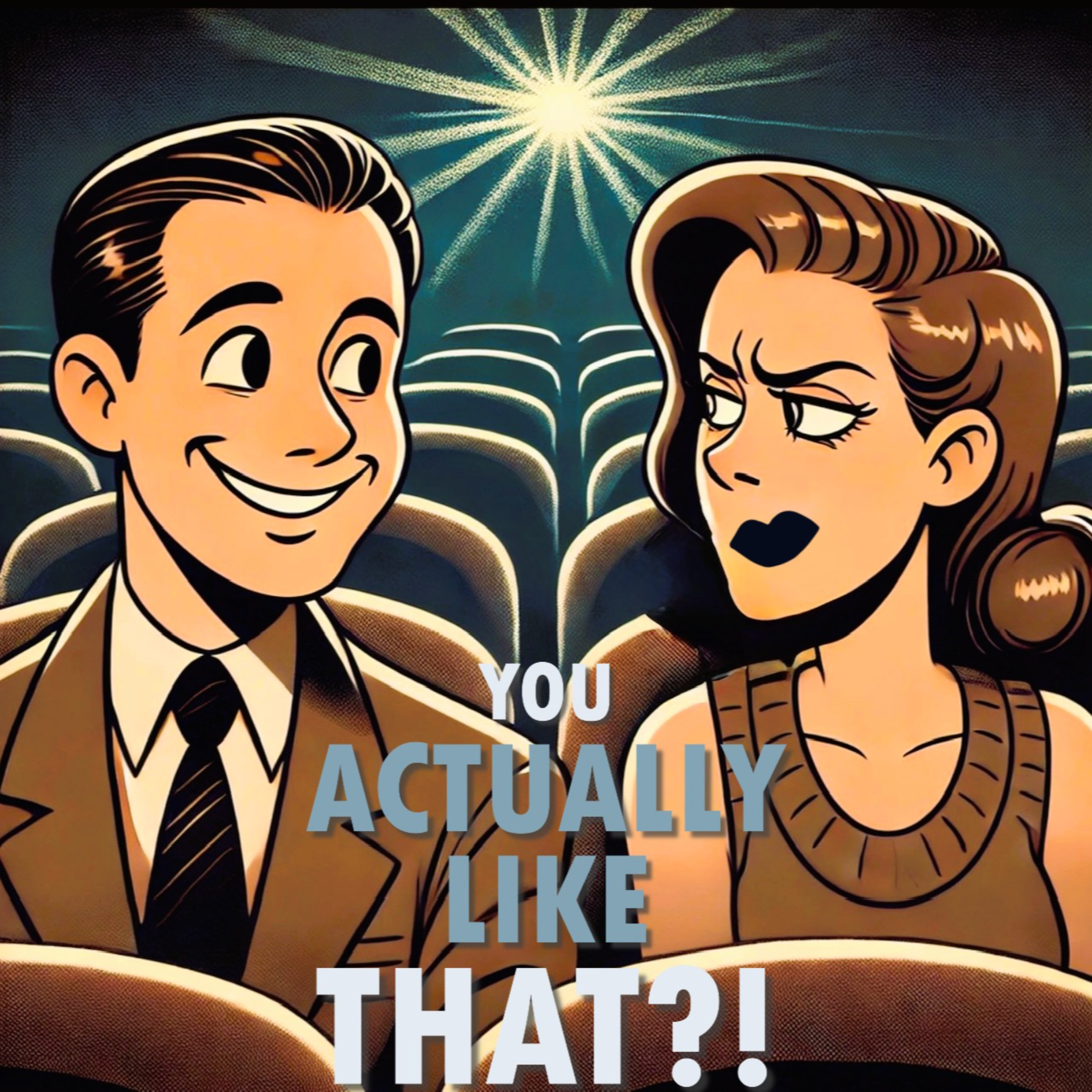 You Actually Like That?!