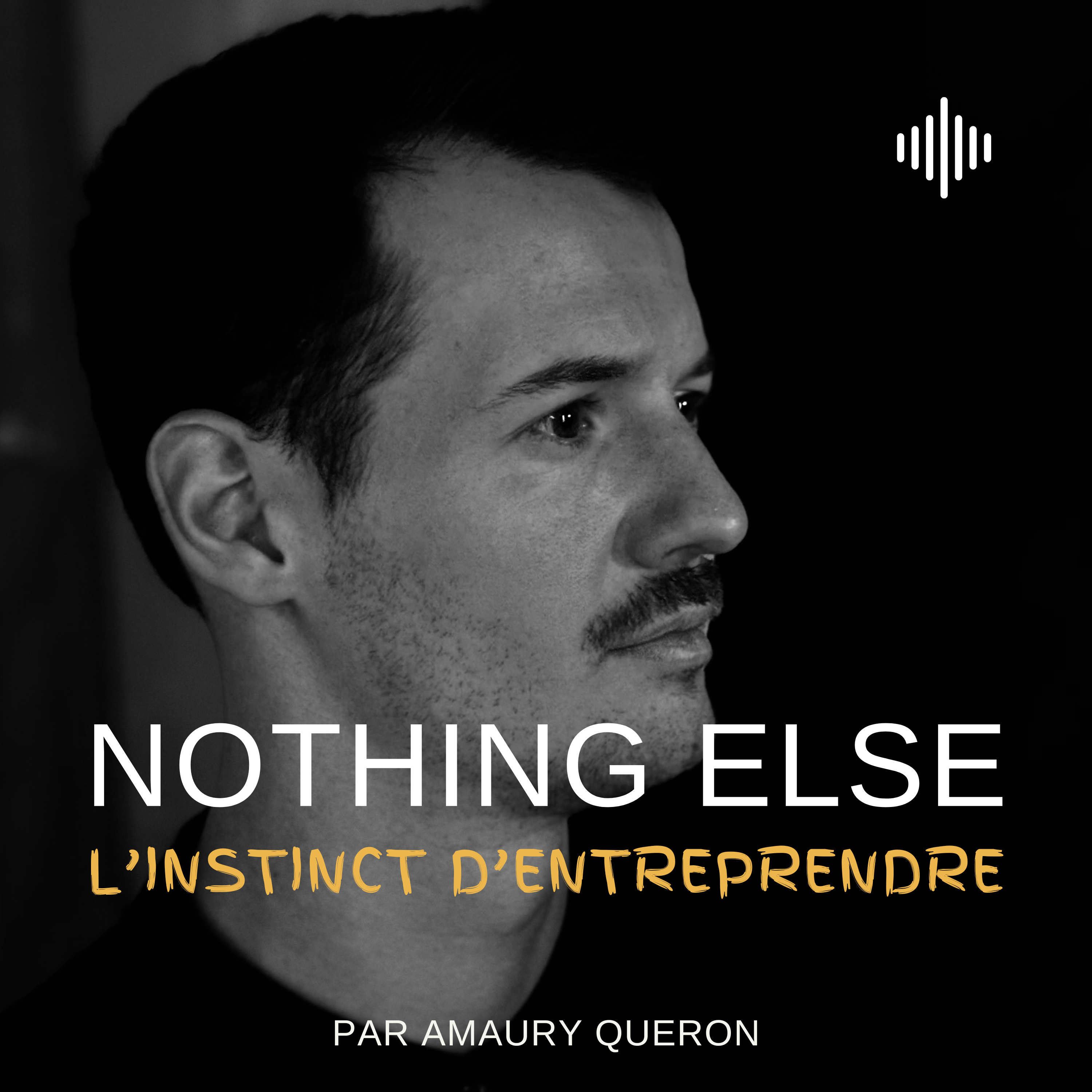Nothing Else - l’instinct d’entreprendre podcast artwork