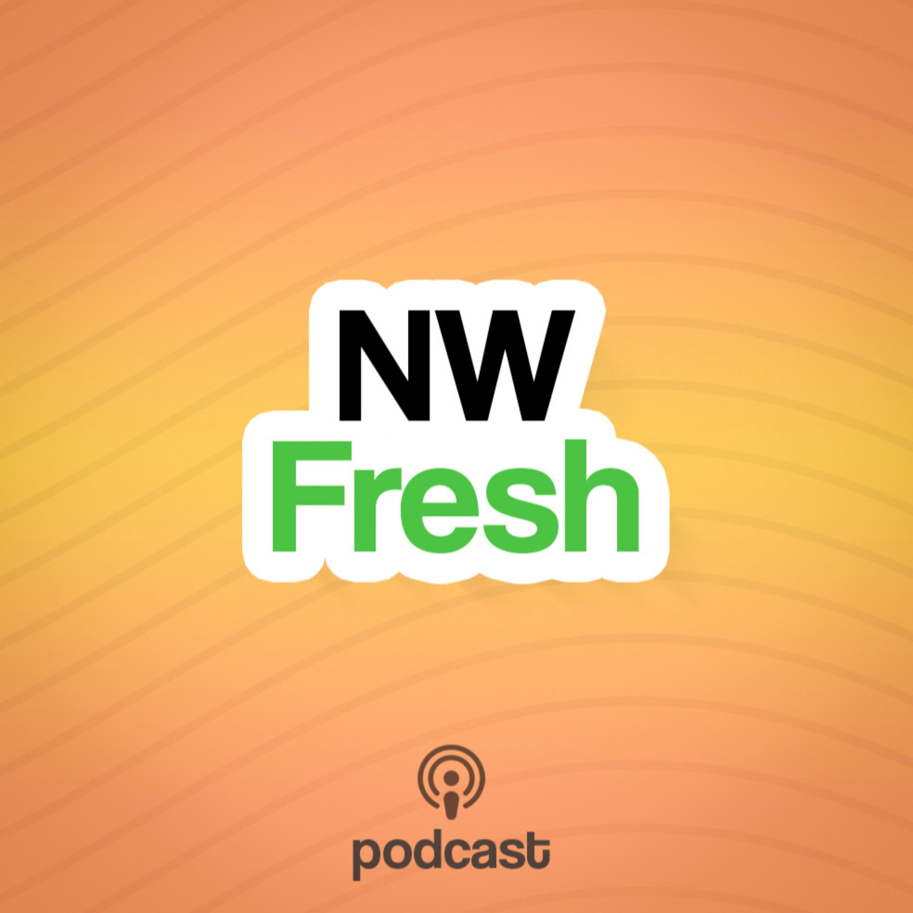 NW Fresh Podcast