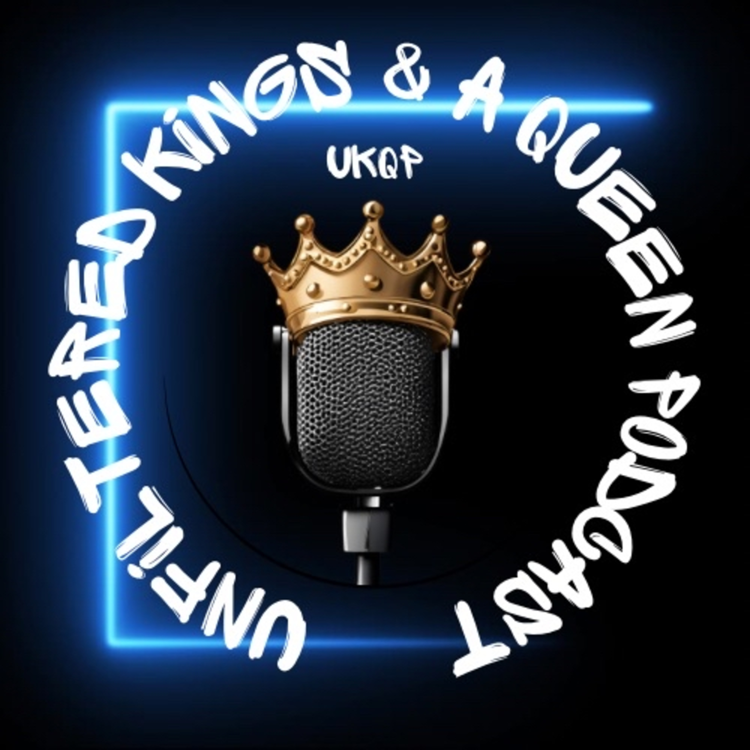 Unfiltered Kings and A Queen Podcast