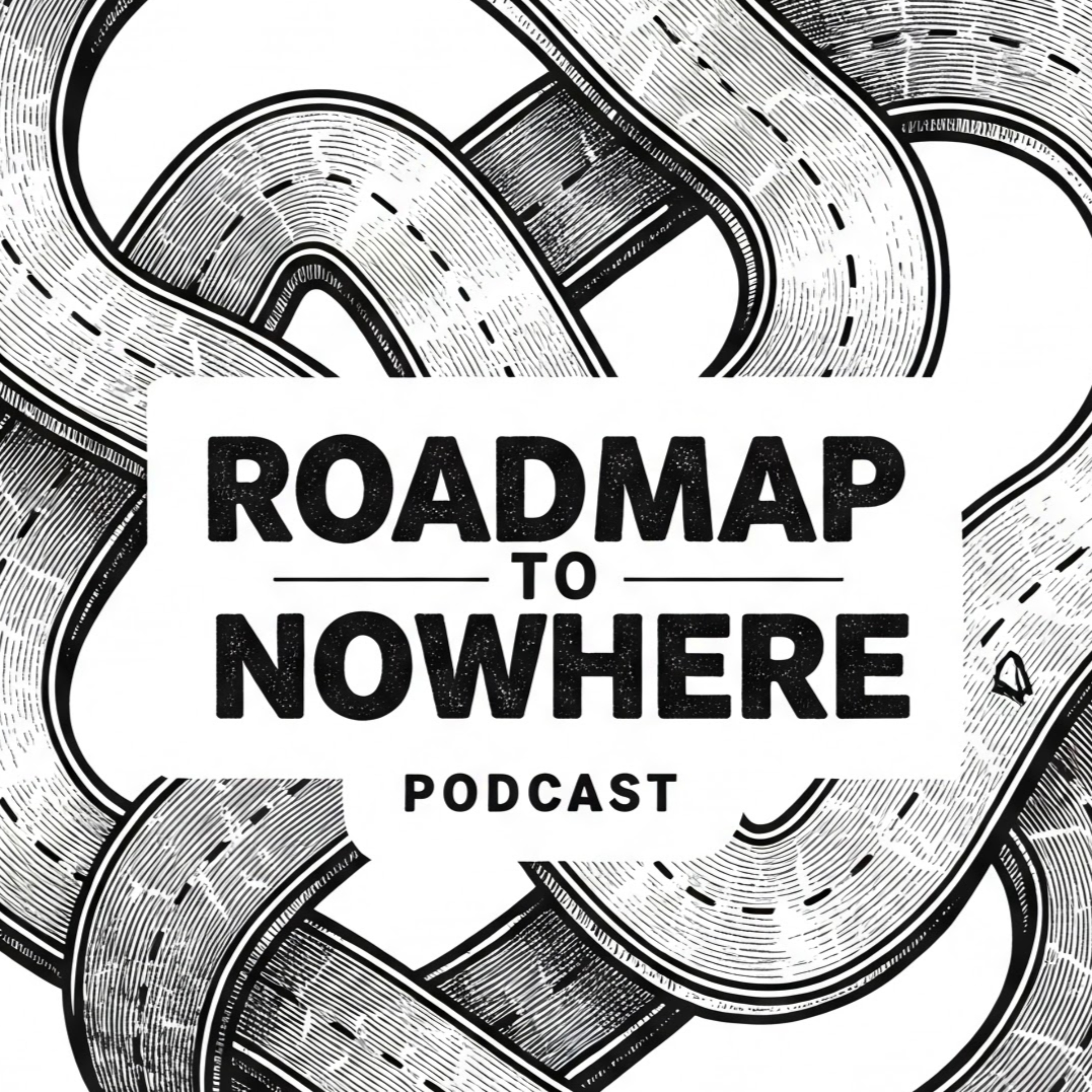 Roadmap to Nowhere