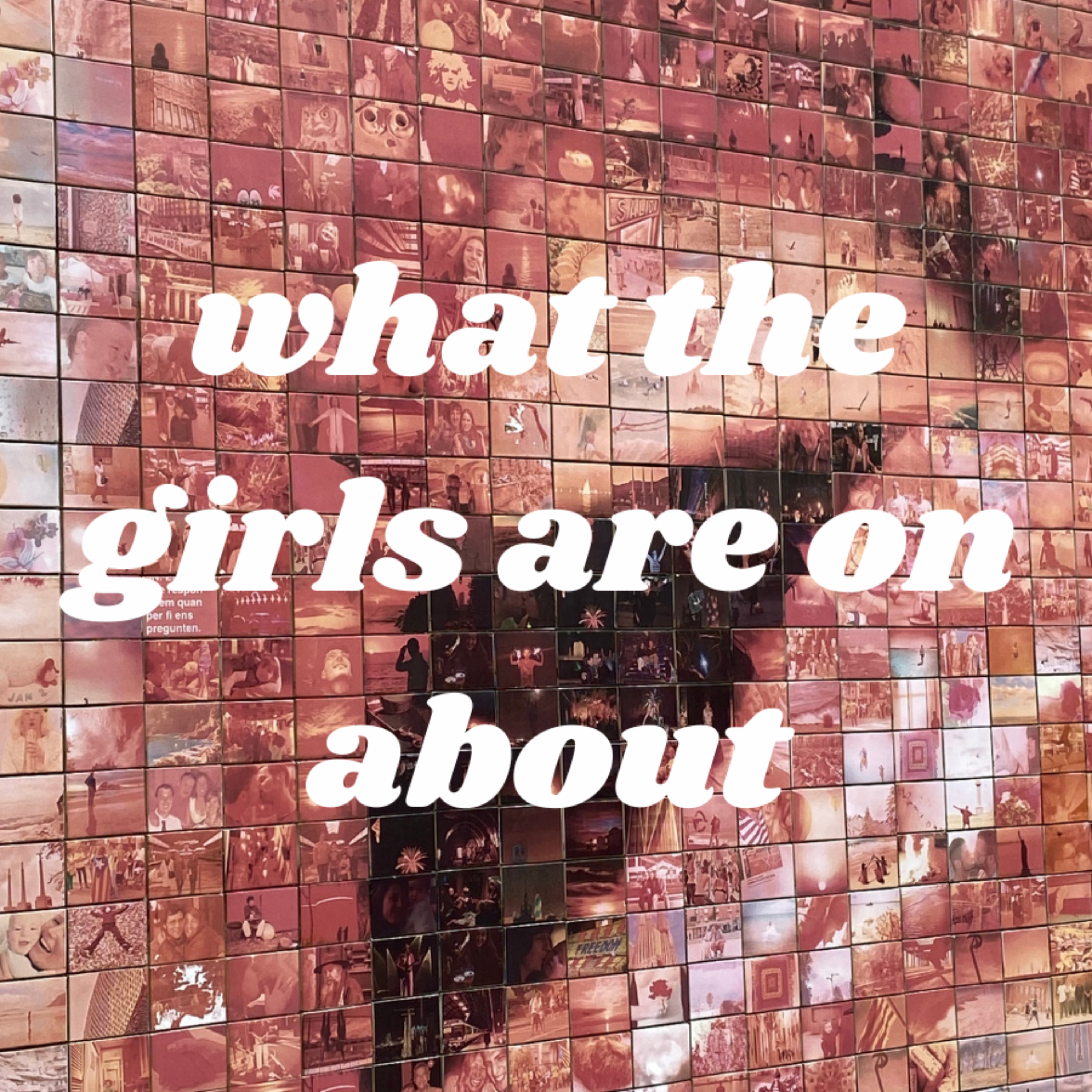 What the girls are on about podcast artwork
