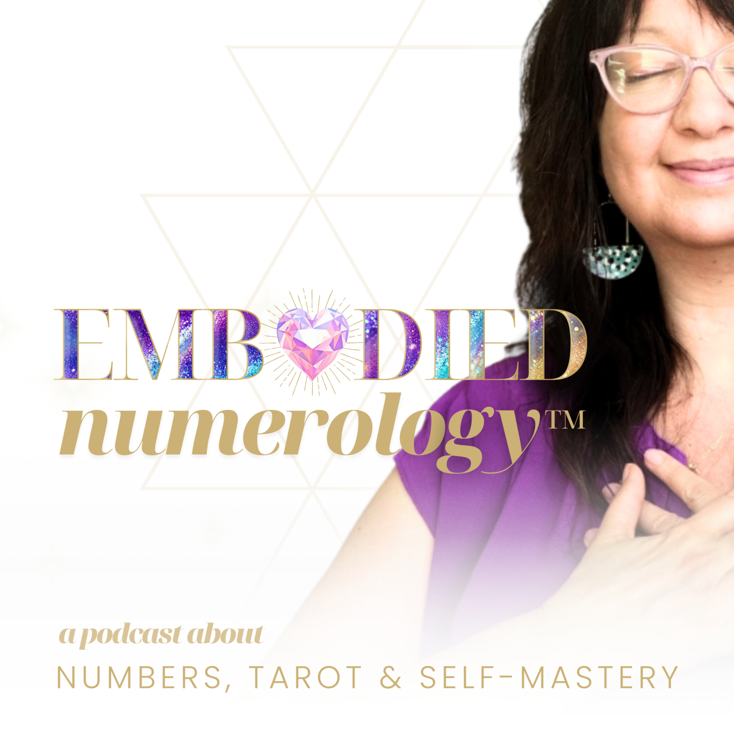 Embodied Numerology™: A Podcast About Numbers, Tarot &amp; Self-Mastery