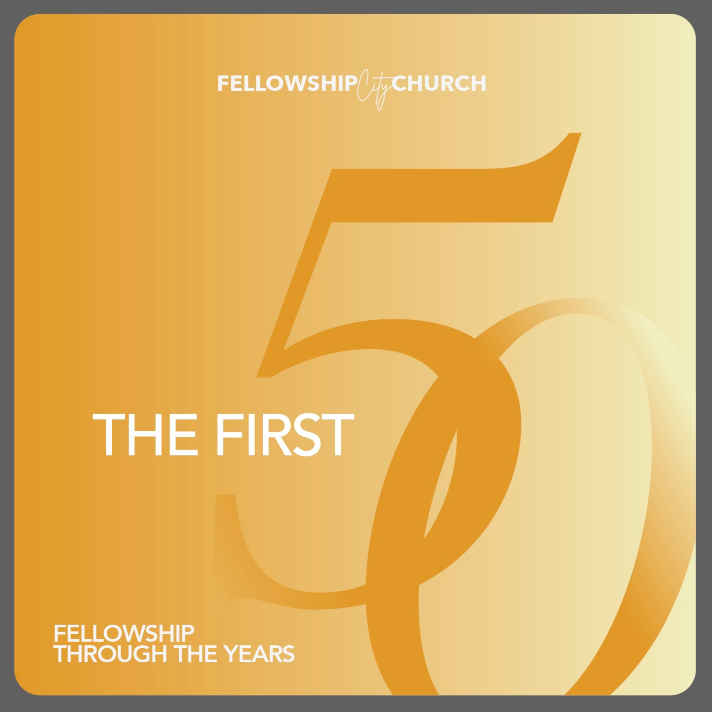 The First 50: Fellowship Through the Years