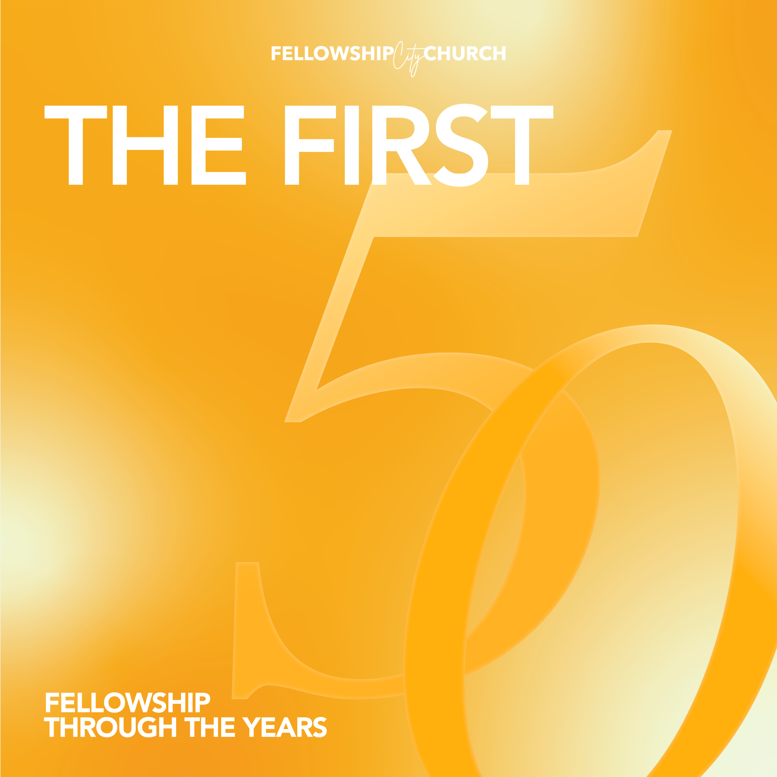 The First 50: Fellowship Through the Years