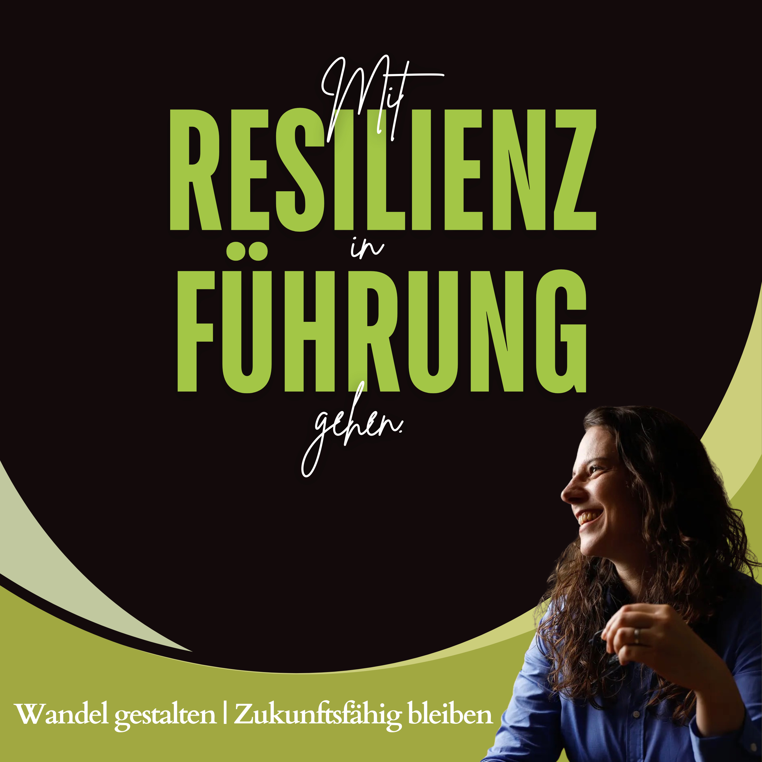 Mit Resilienz in Führung gehen. podcast artwork