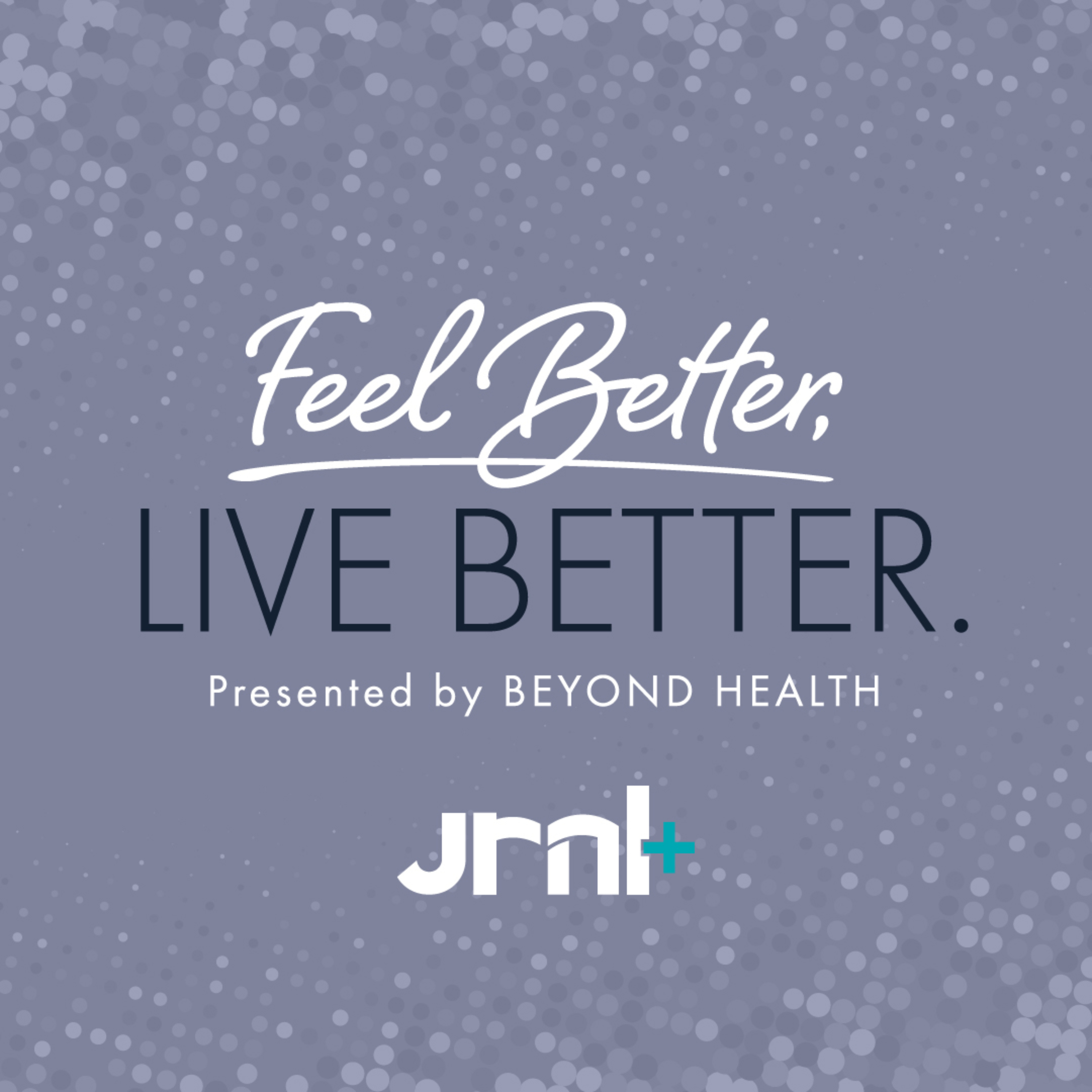 Feel Better, Live Better