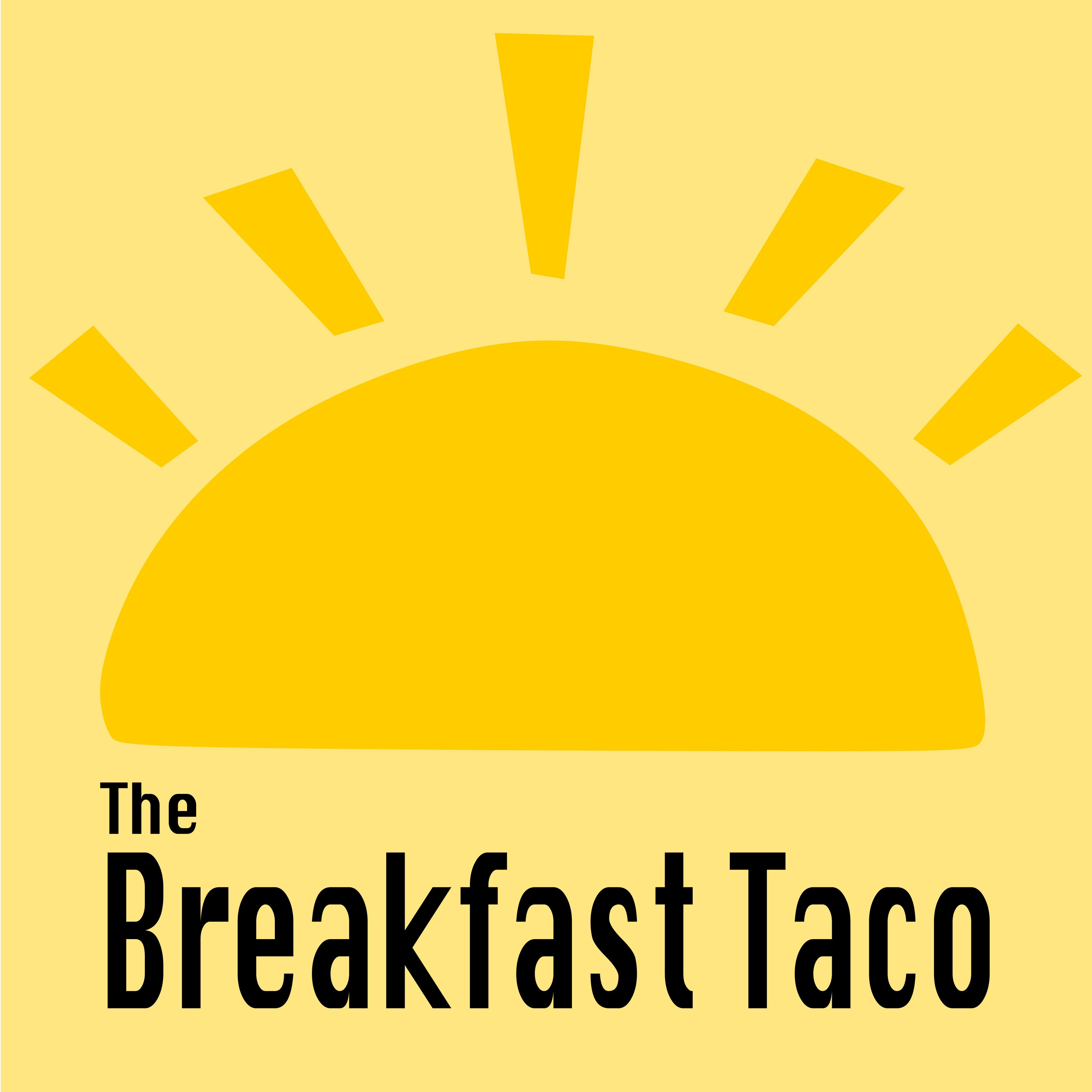The Breakfast Taco podcast artwork
