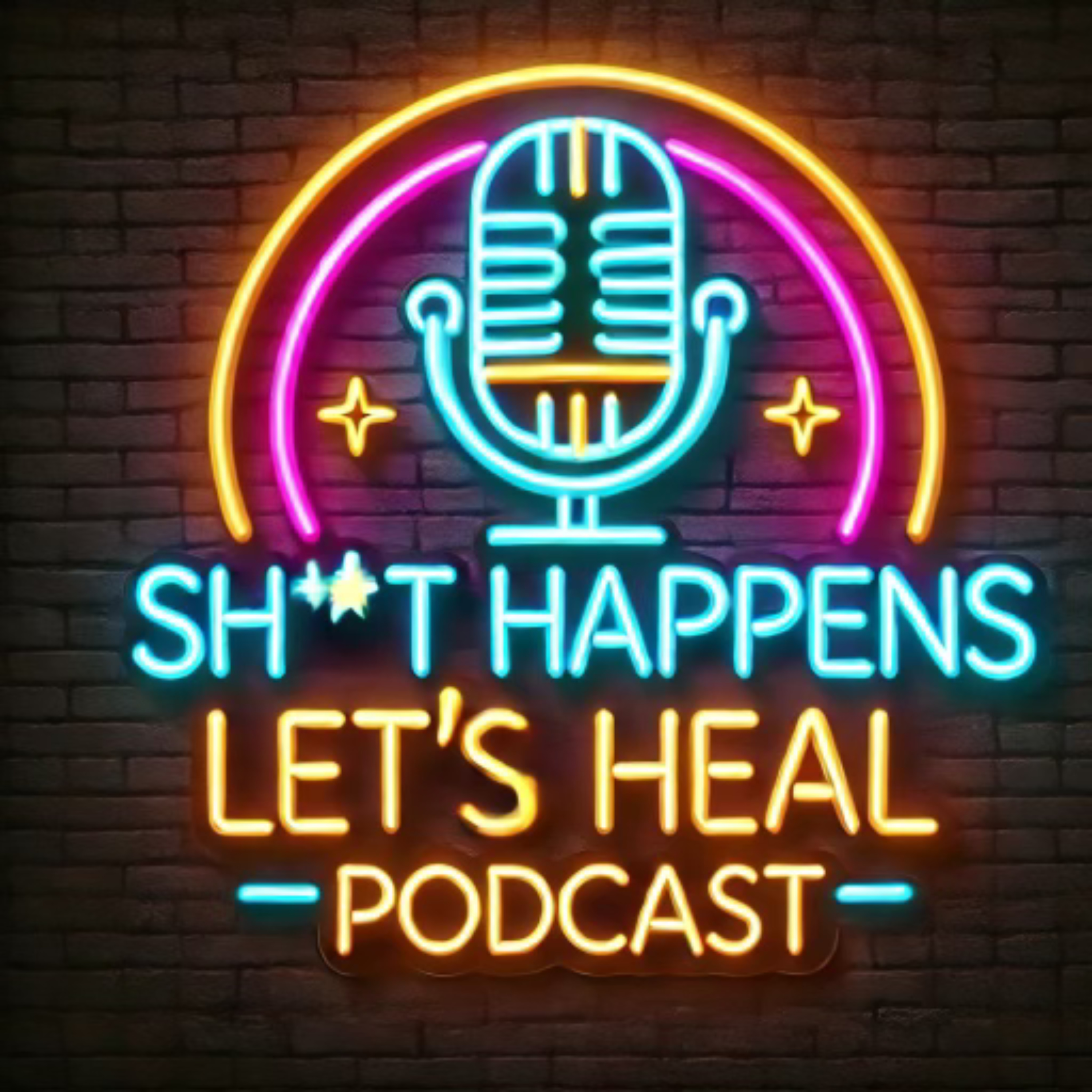 Sh*t Happens, Let's Heal! podcast artwork