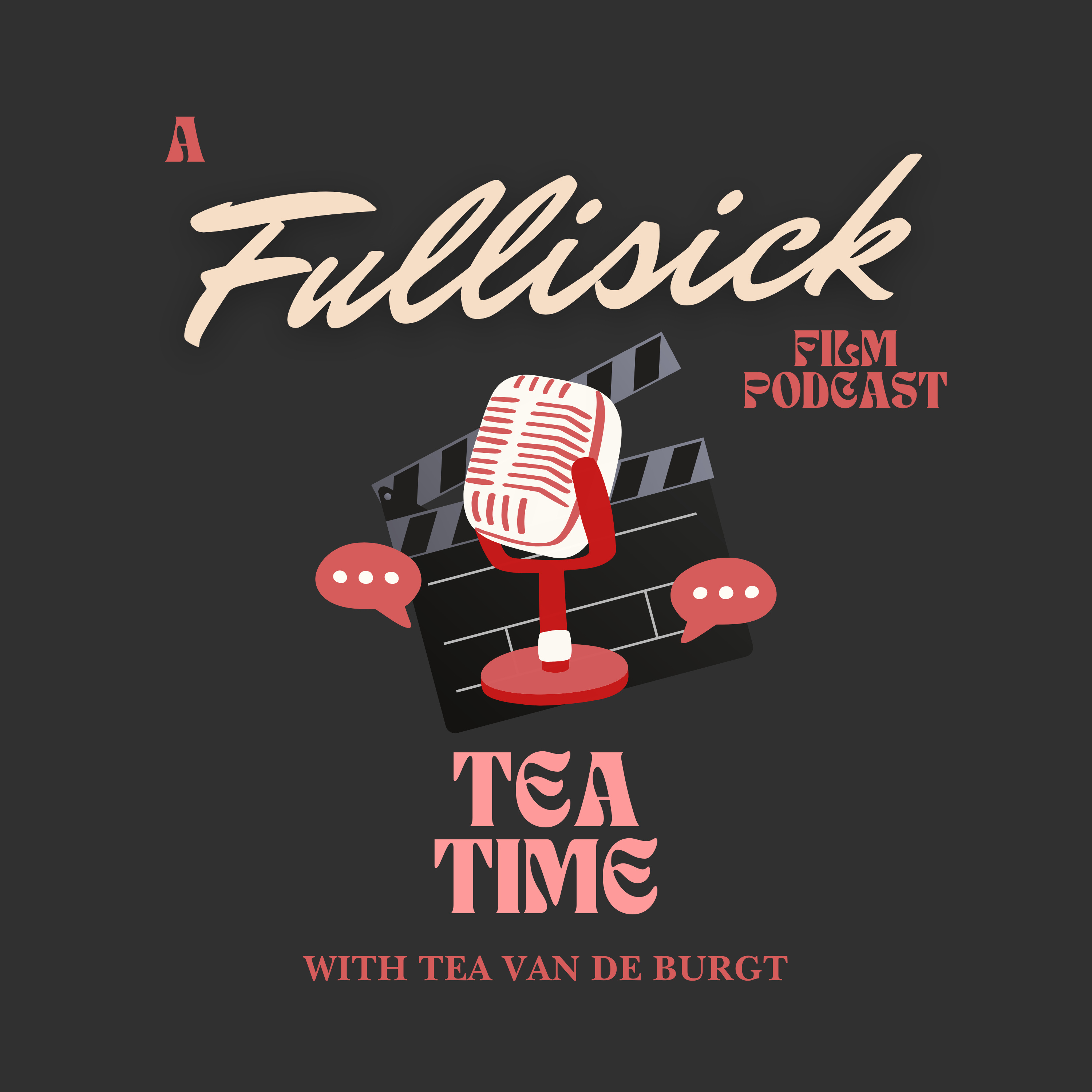 Tea Time - Fullisick Filmmaking Podcast cover art