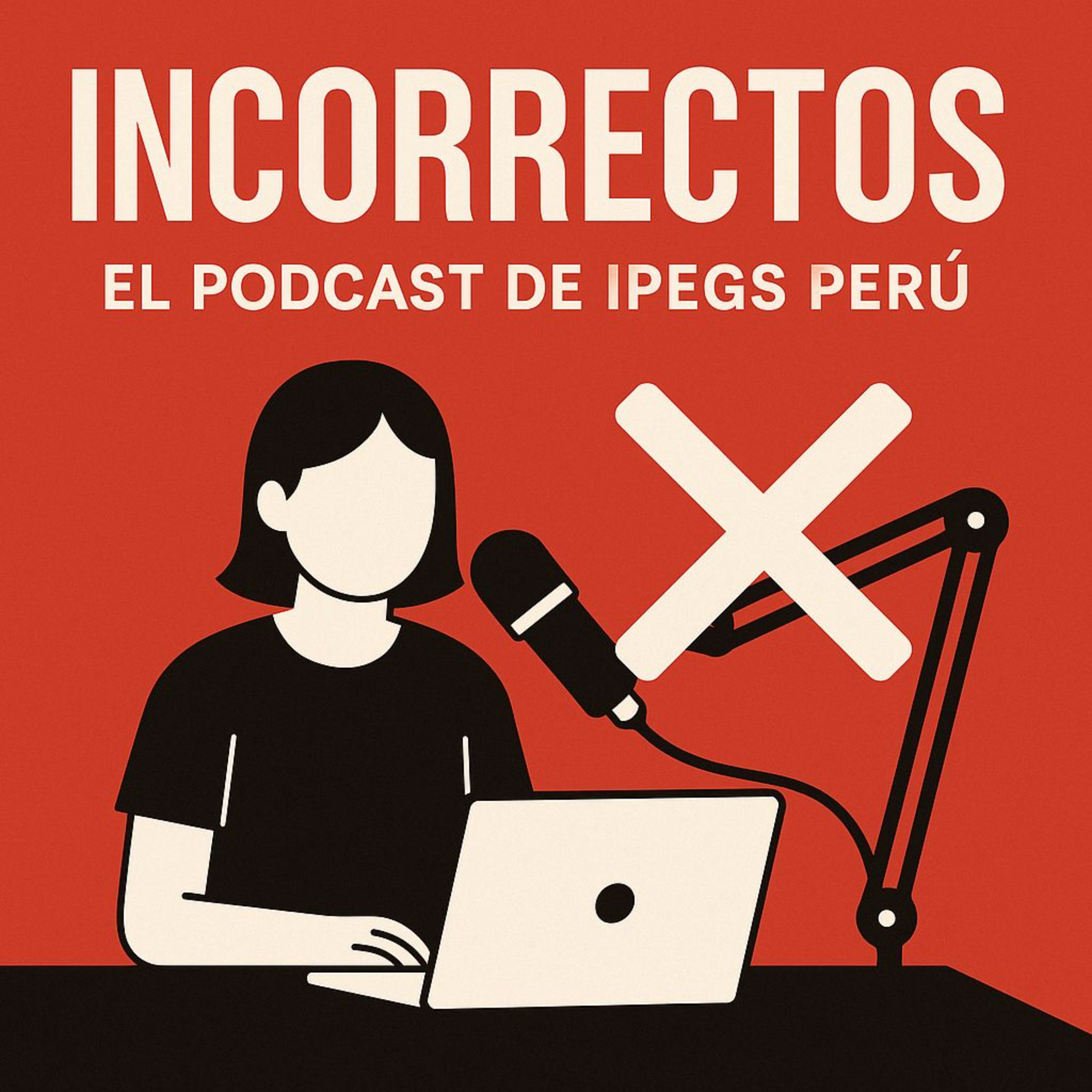 ¡Incorrectos!El Podcast del Instituto Peruano de Estudios Gubernamentales y Sociales - IPEGS-Perú podcast artwork