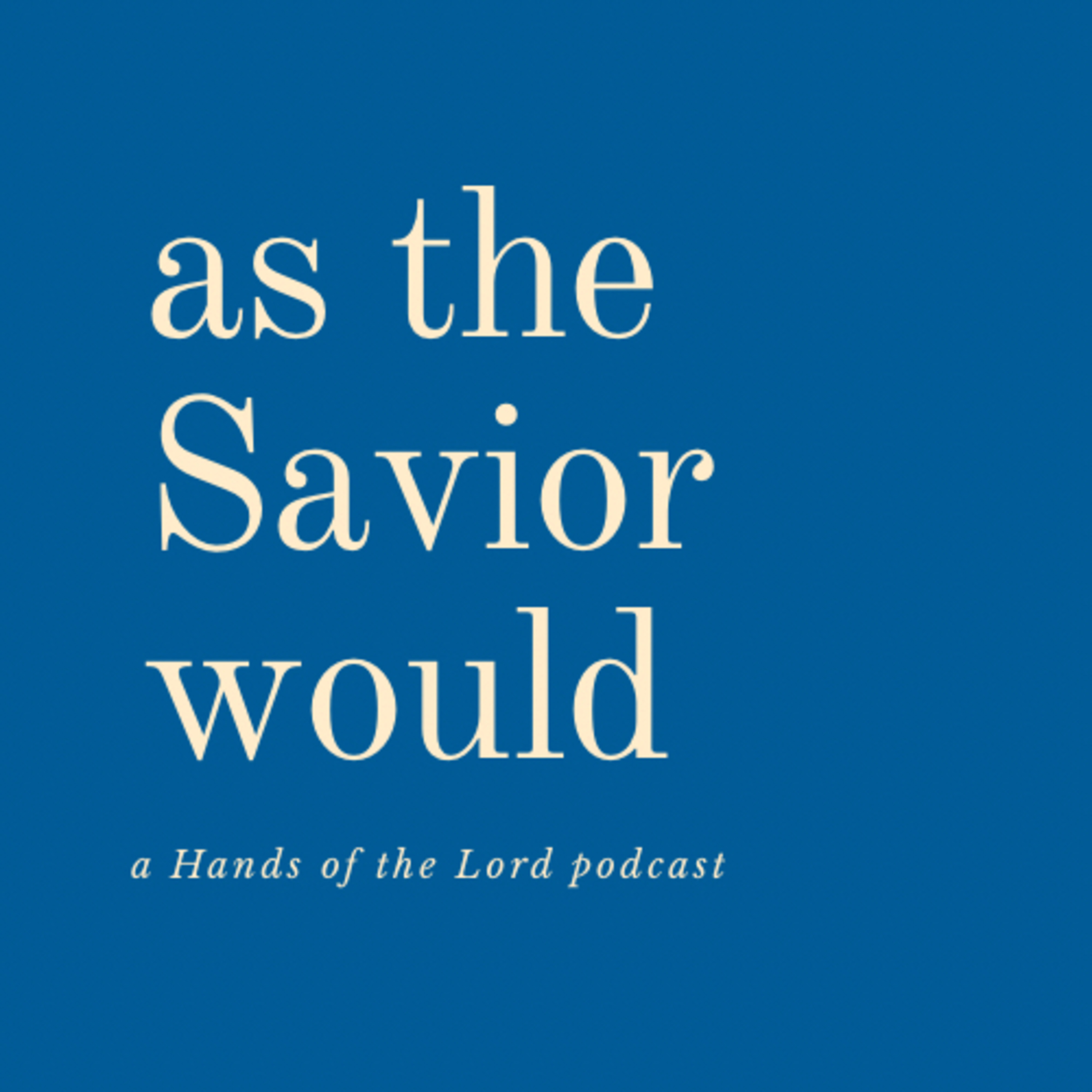 As The Savior Would