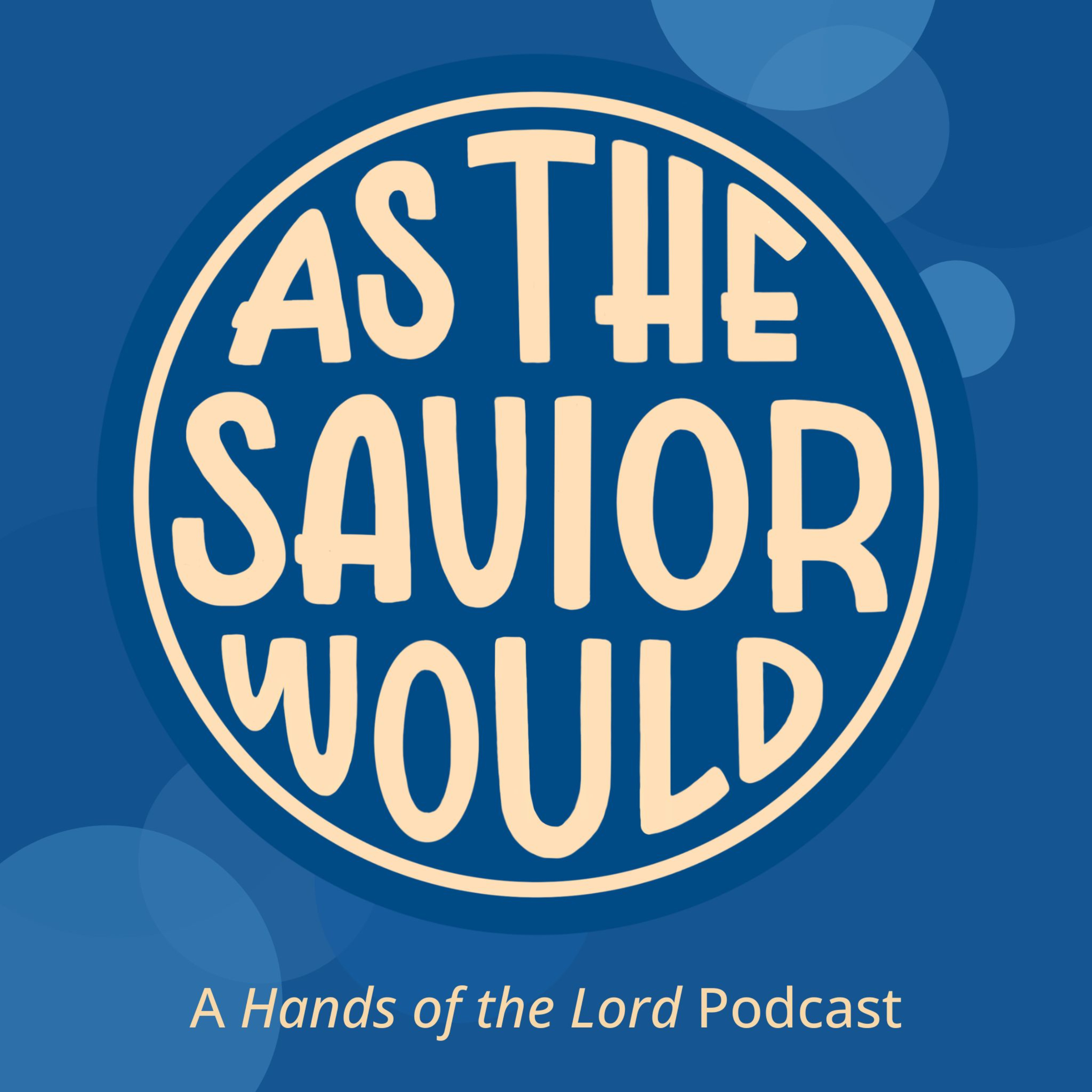 As The Savior Would