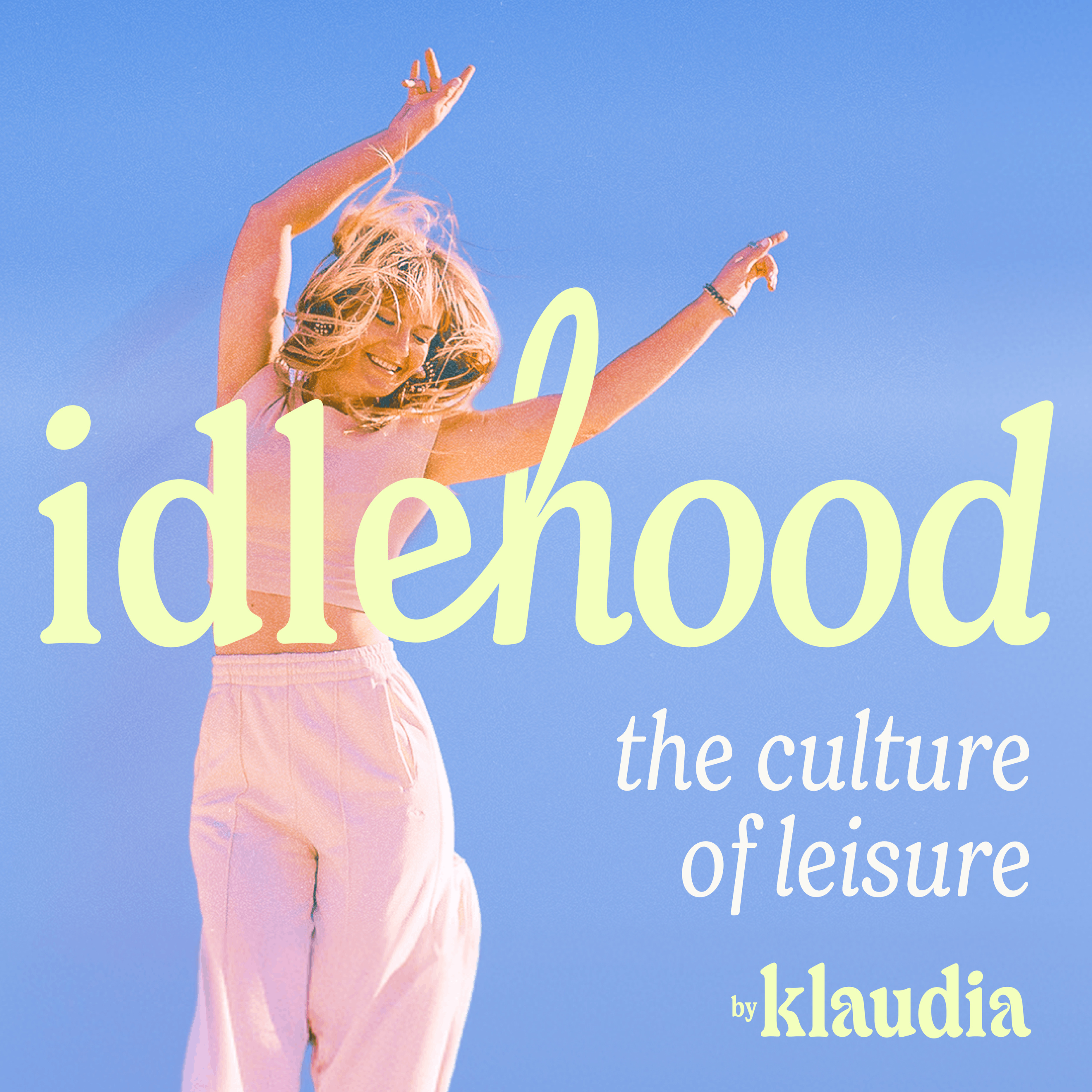 idlehood | the culture of leisure