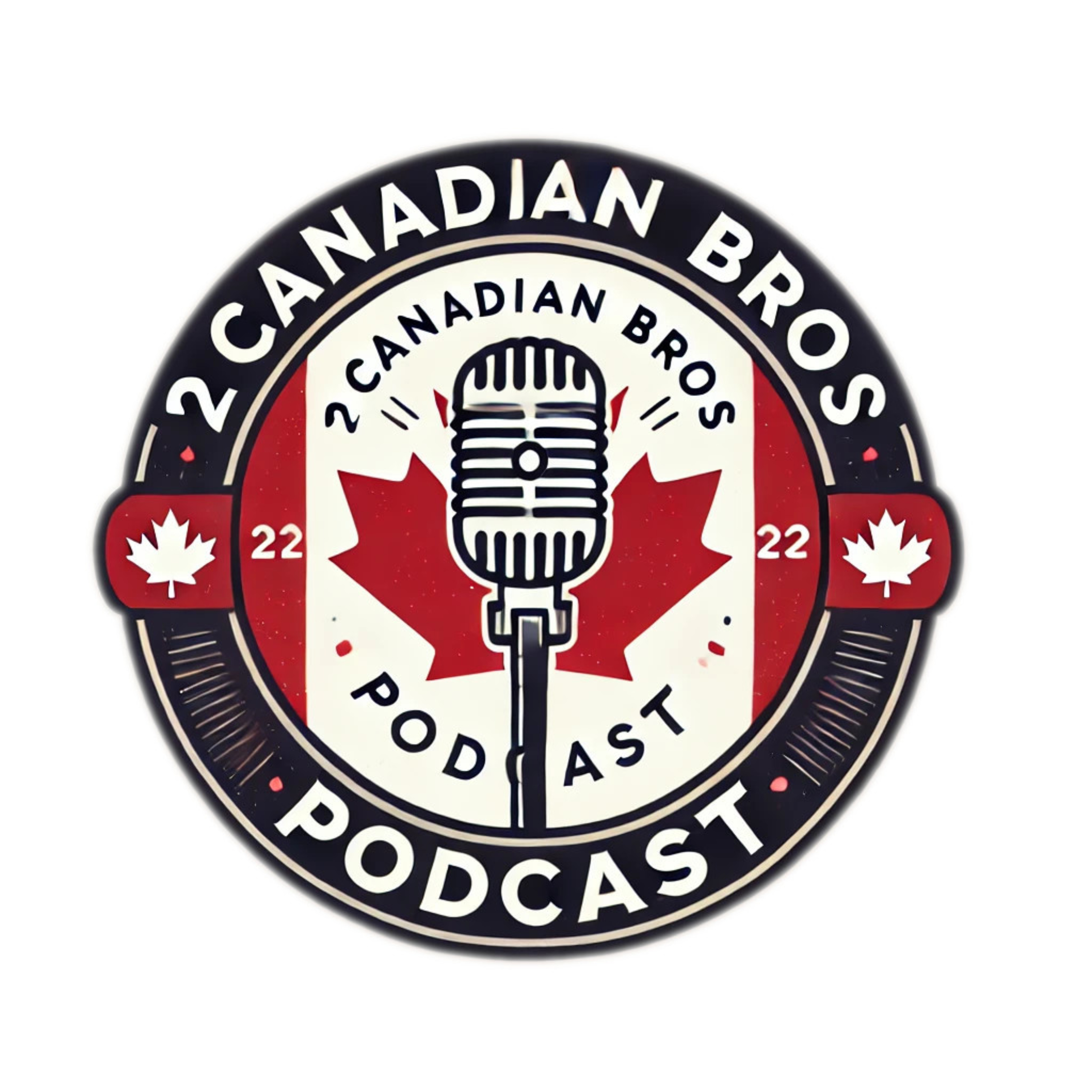 2 Canadian Bros Podcast podcast artwork
