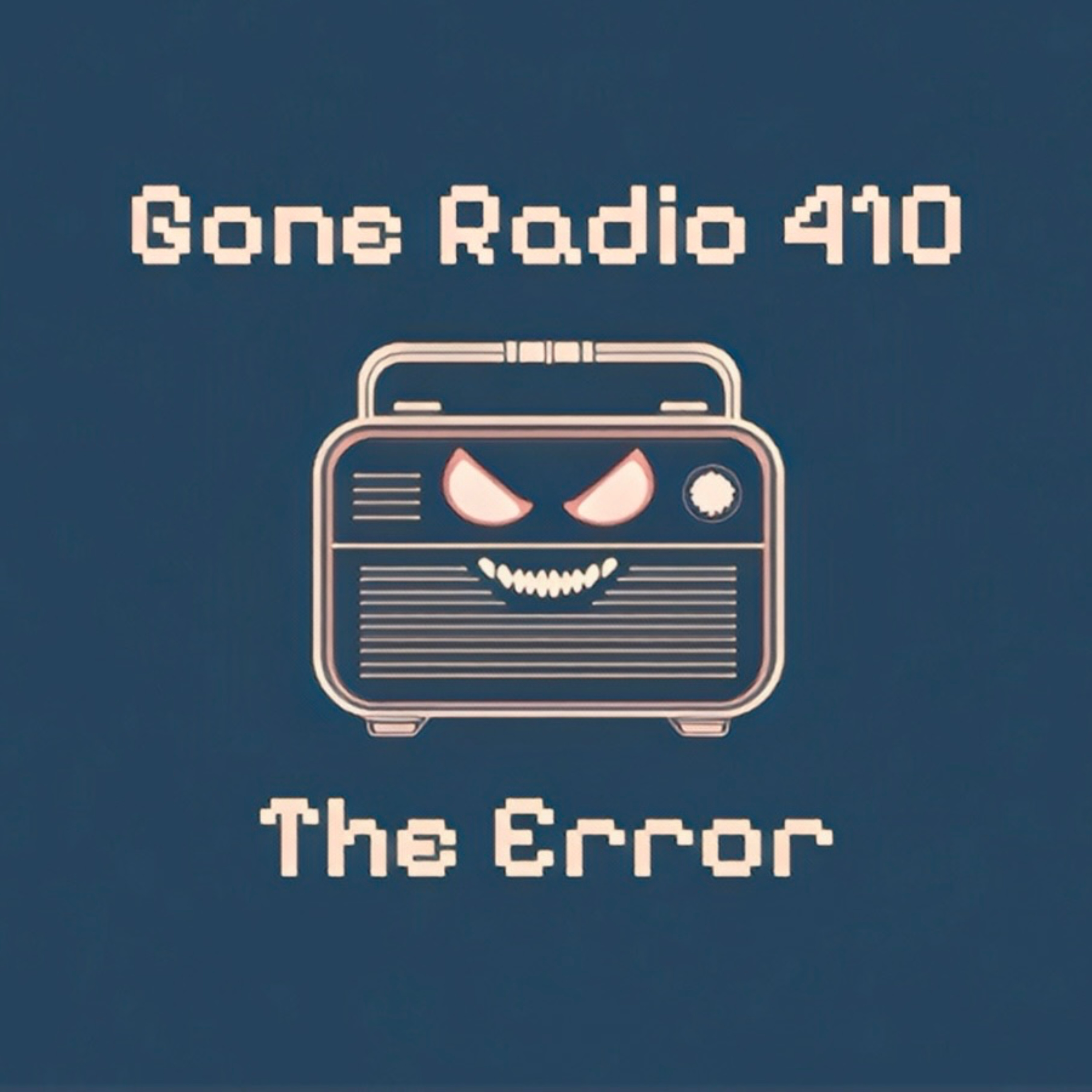 Gone Radio 410 The Error podcast artwork