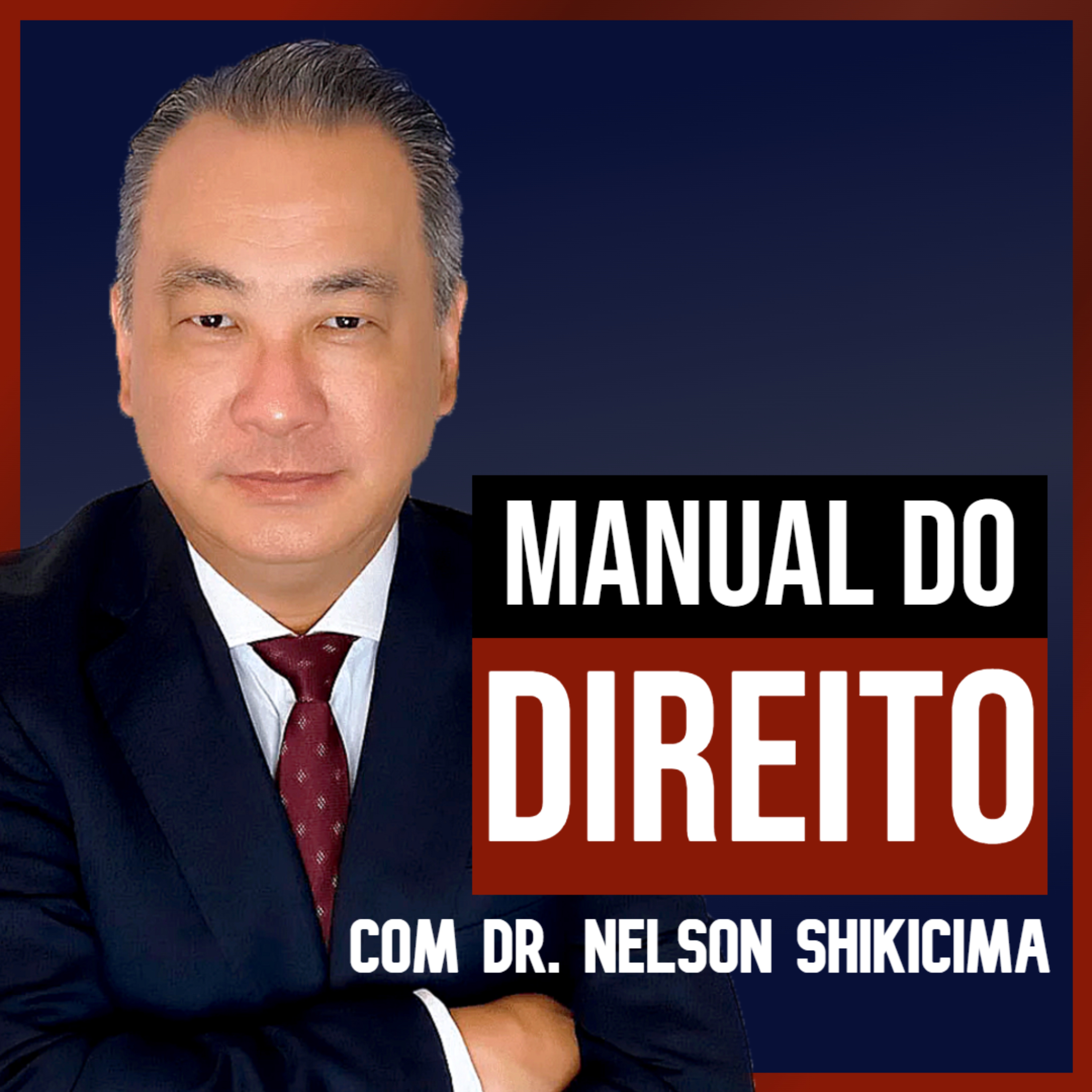 Manual do Direito com Dr. Nelson Shikicima podcast artwork