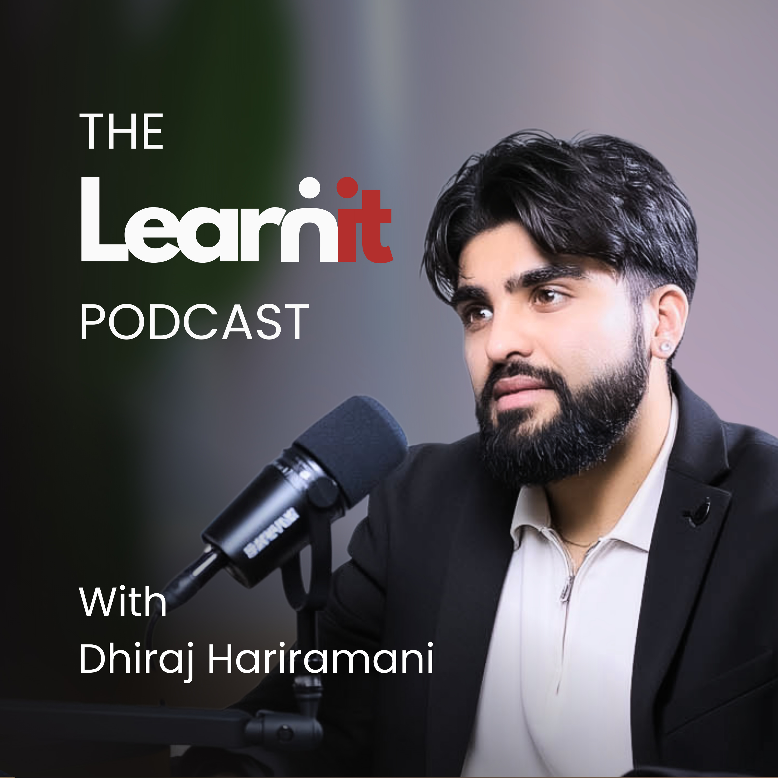 The LearnIt Podcast with Dhiraj Hariramani