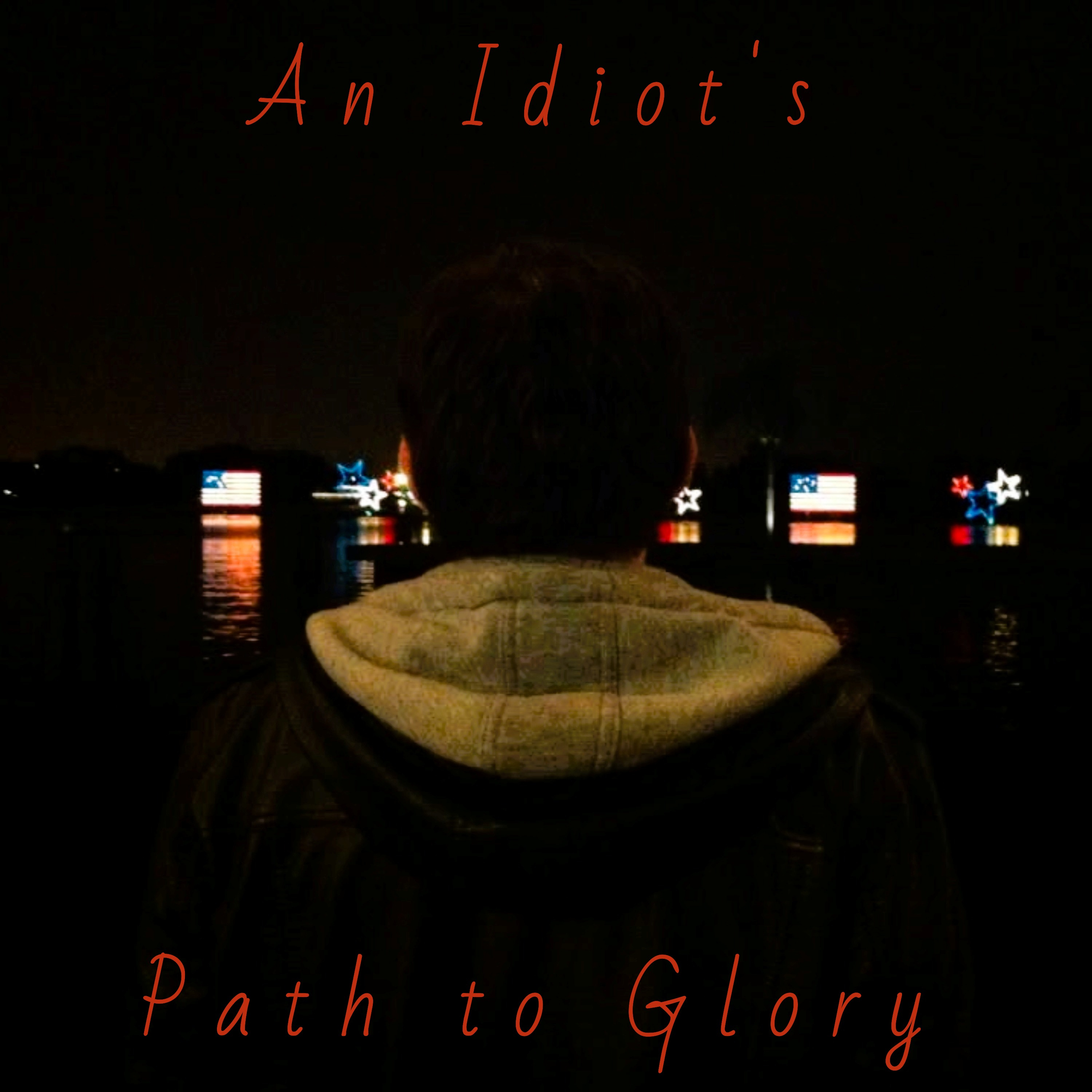 An Idiot\'s Path To Glory