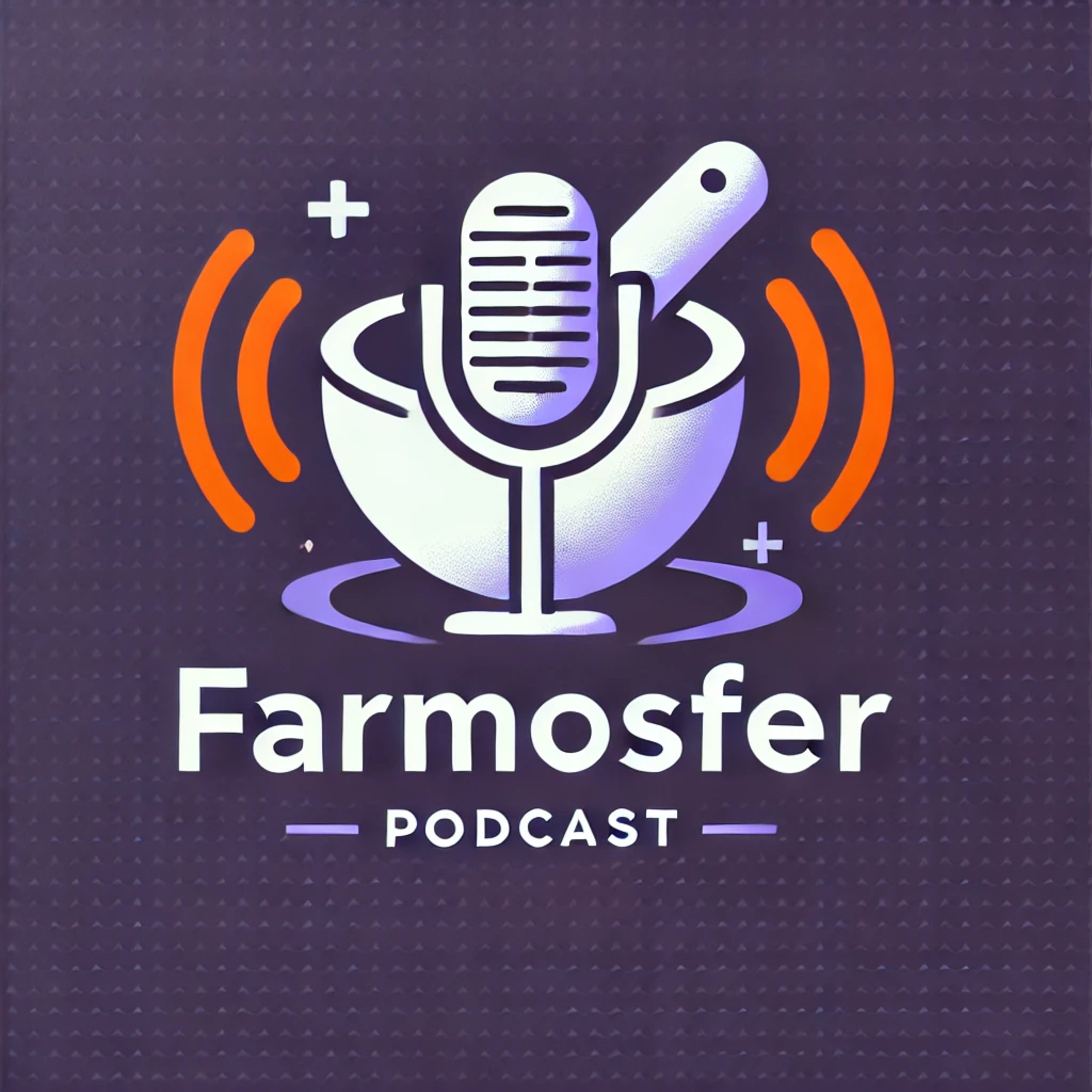 Farmosfer® Podcast