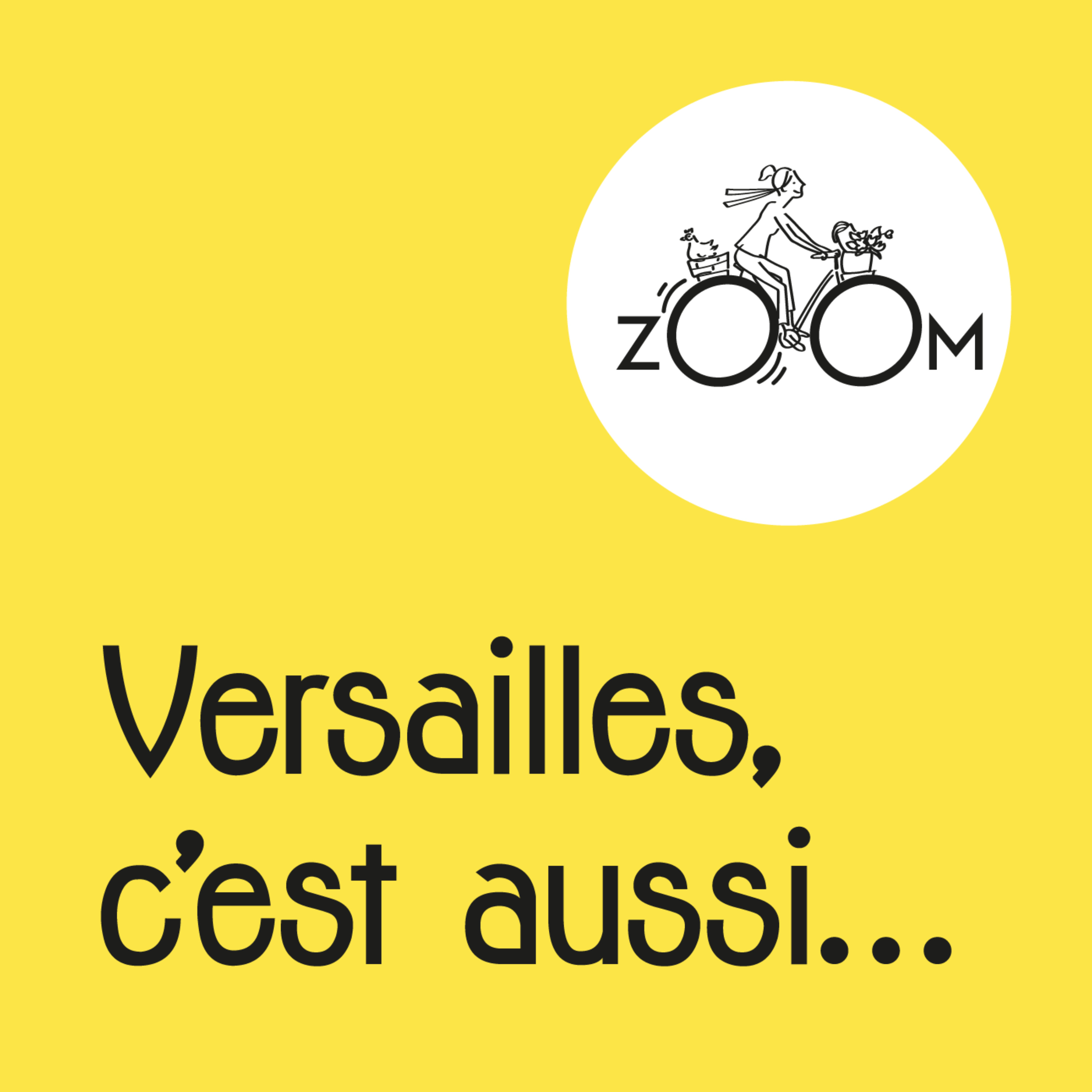 Versailles, c\'est aussi... le podcast de zOOm Versailles