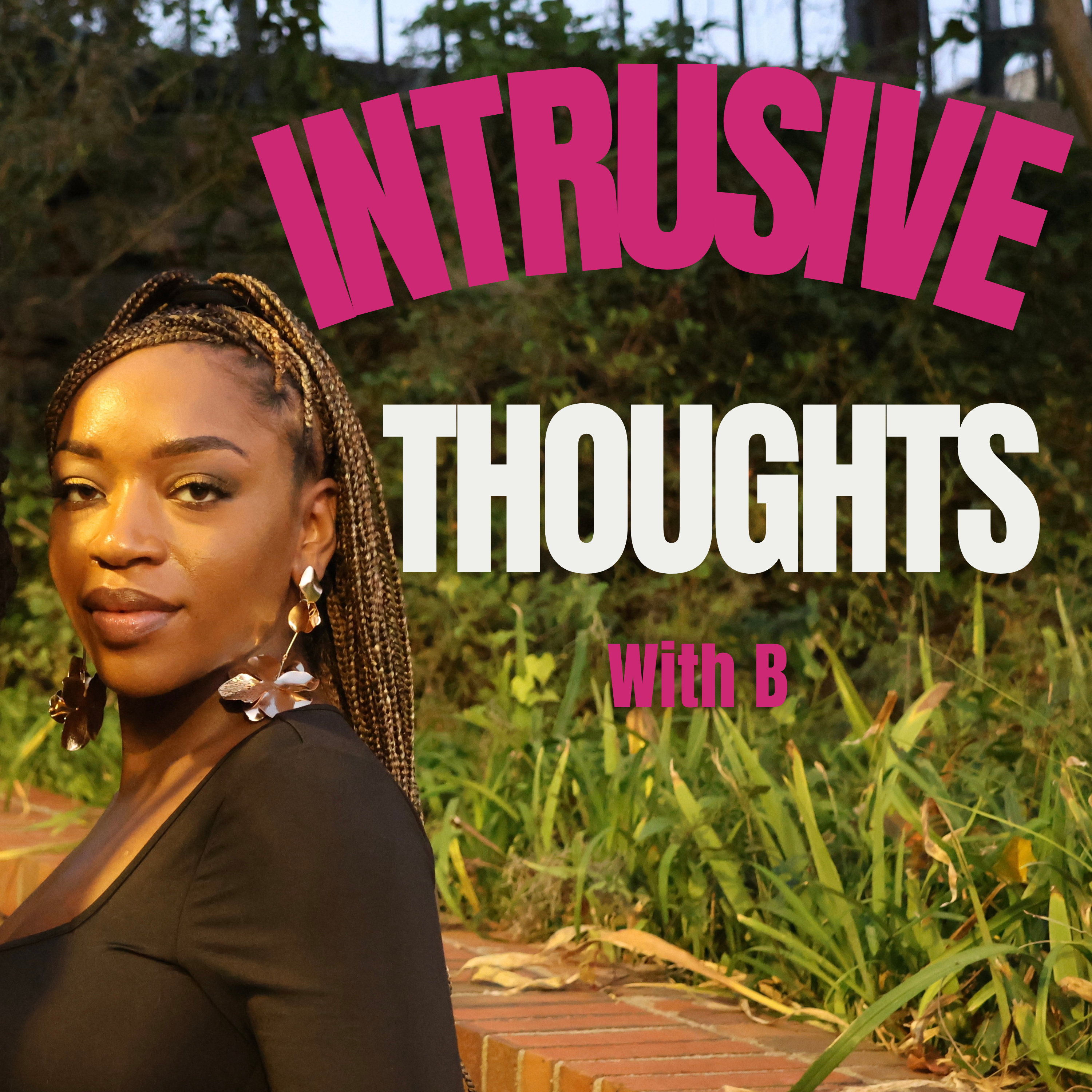 Intrusive Thoughts With B