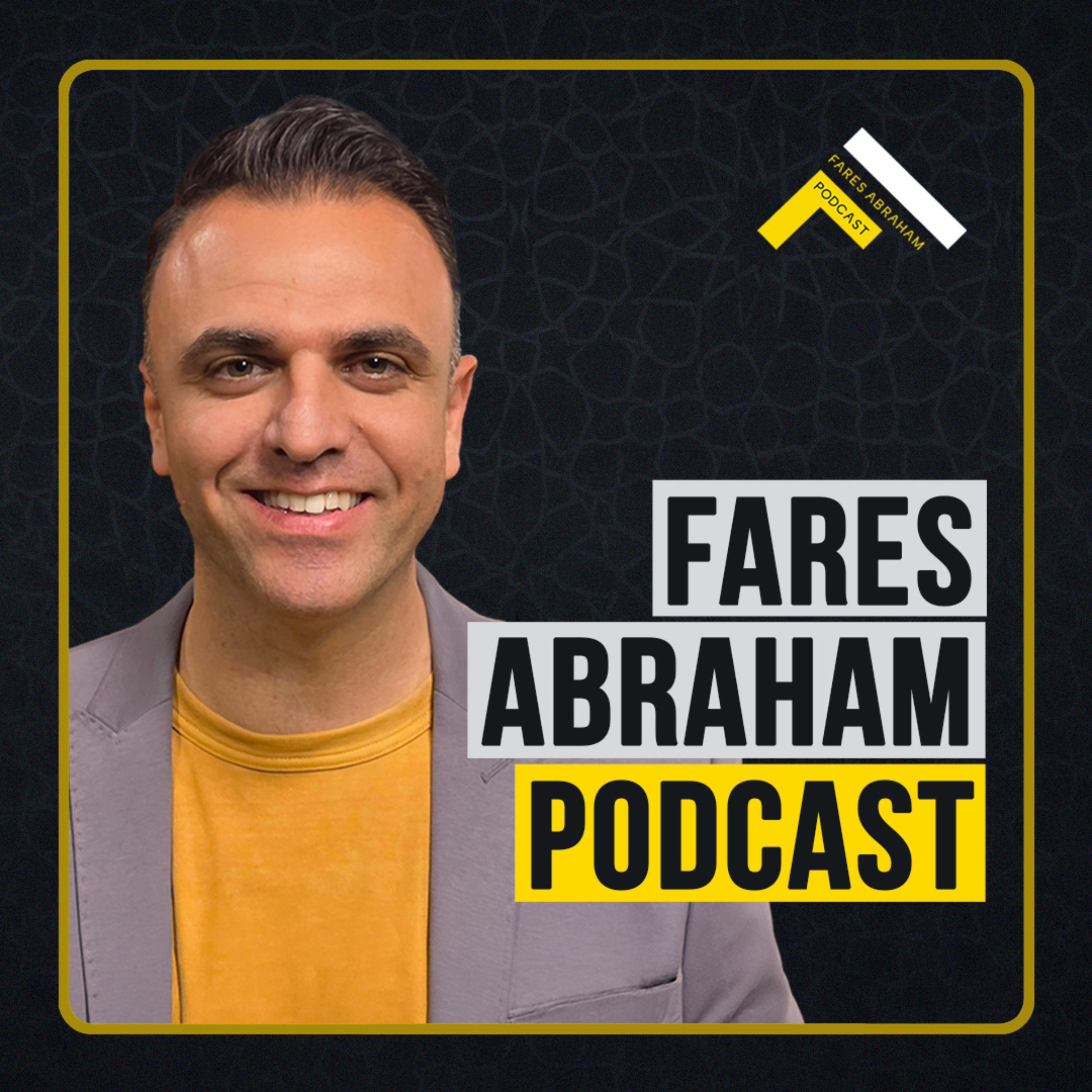 Fares Abraham Podcast