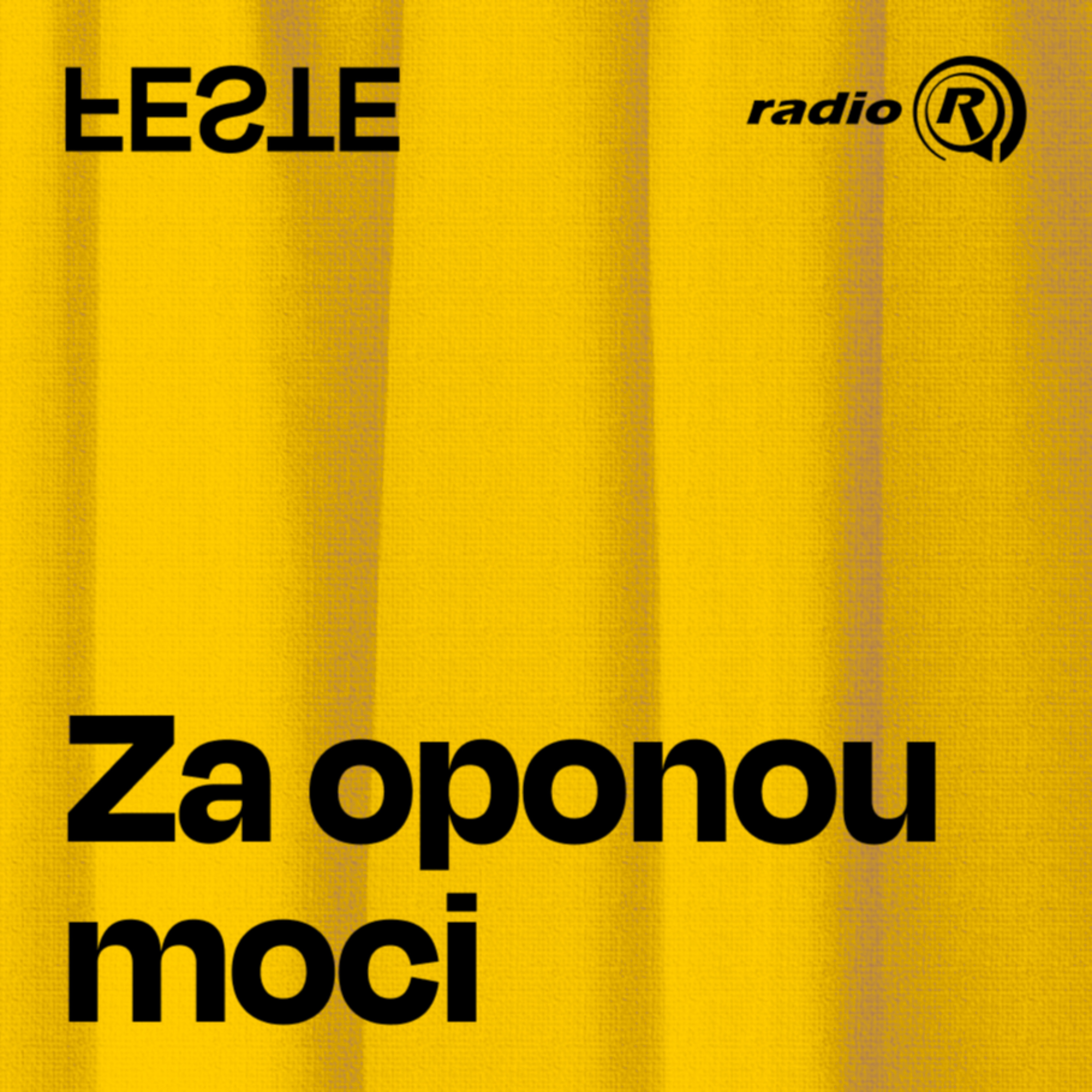 Za oponou moci: Podcast Radia R a divadla FESTE podcast artwork