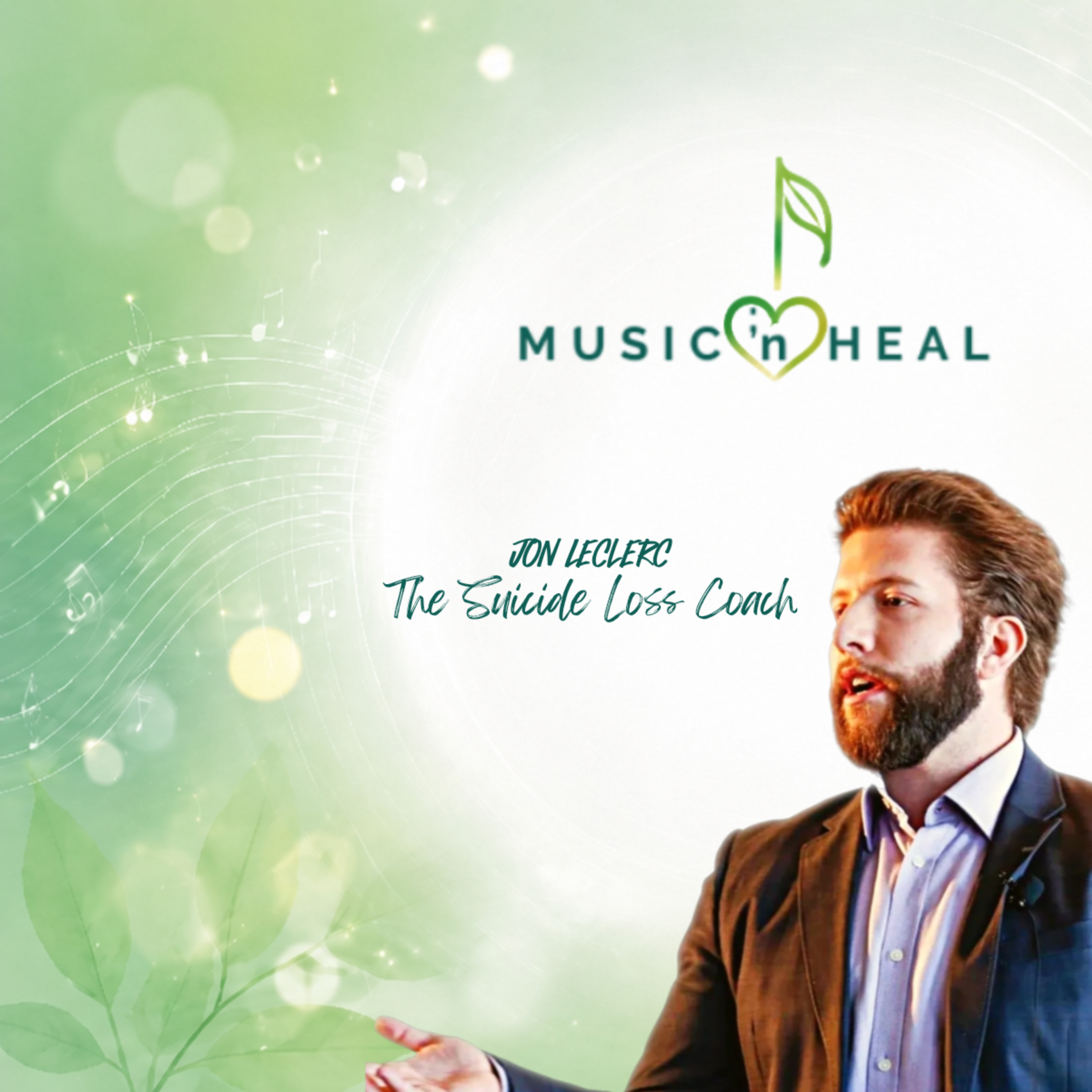 Healing After Suicide Loss with Jon Leclerc, The Suicide Loss Coach | MUSIC ;n HEAL