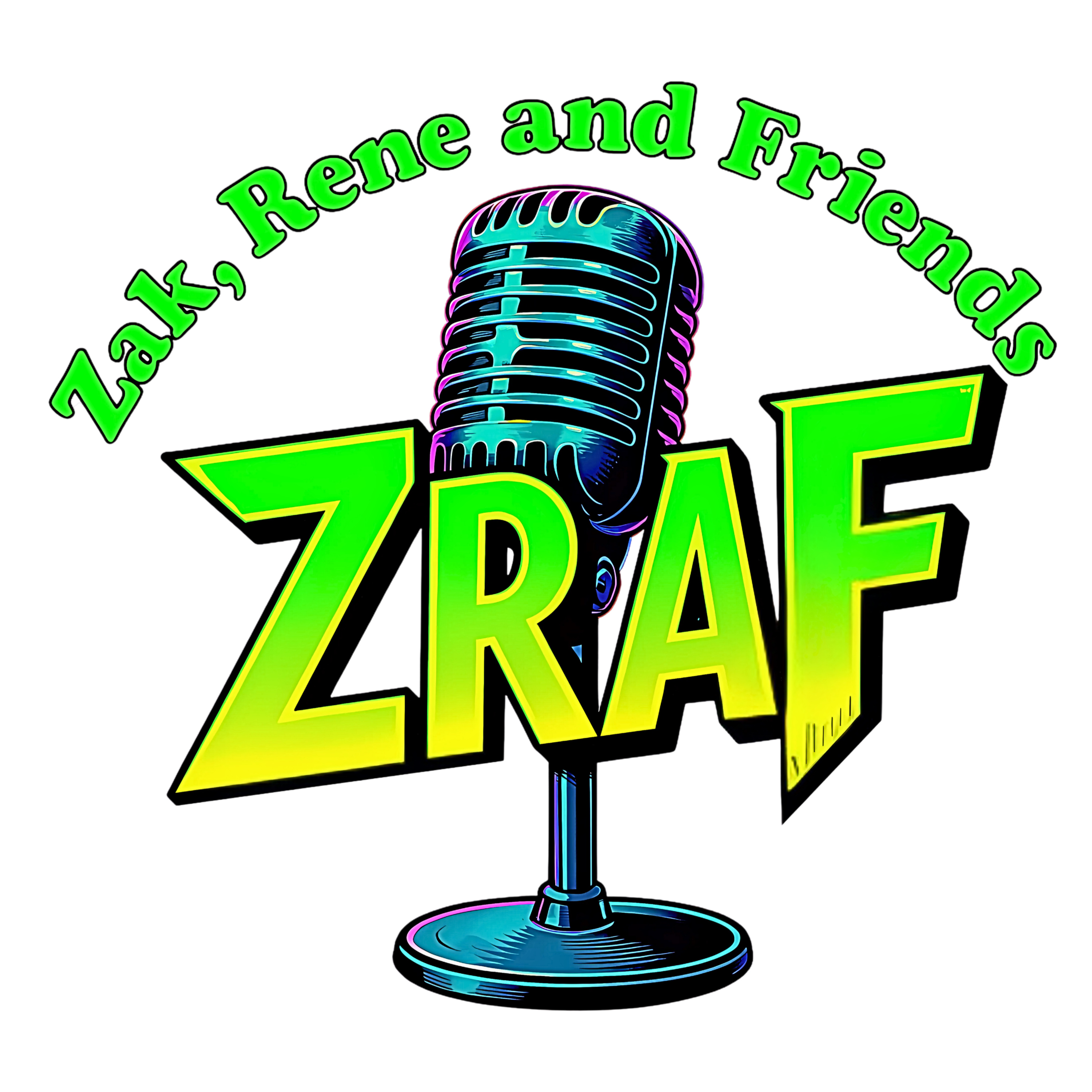 ZRaF (Zak,Rene and Friends) podcast artwork