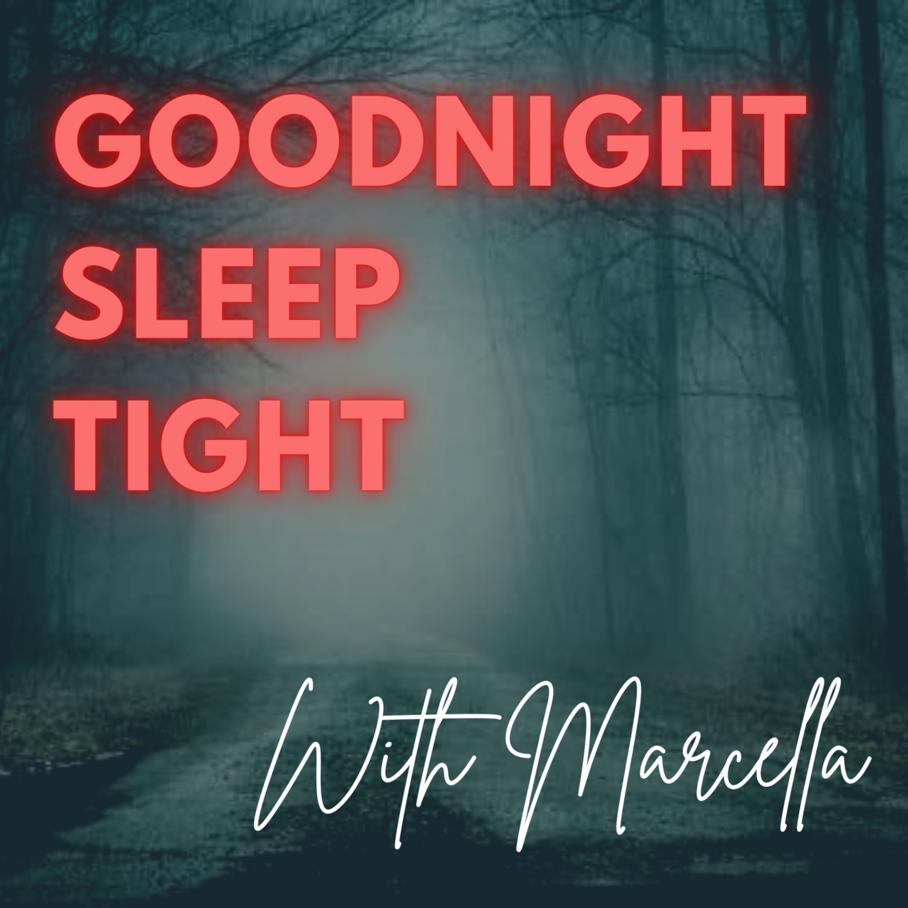 GOODNIGHT SLEEP TIGHT with Marcella podcast artwork