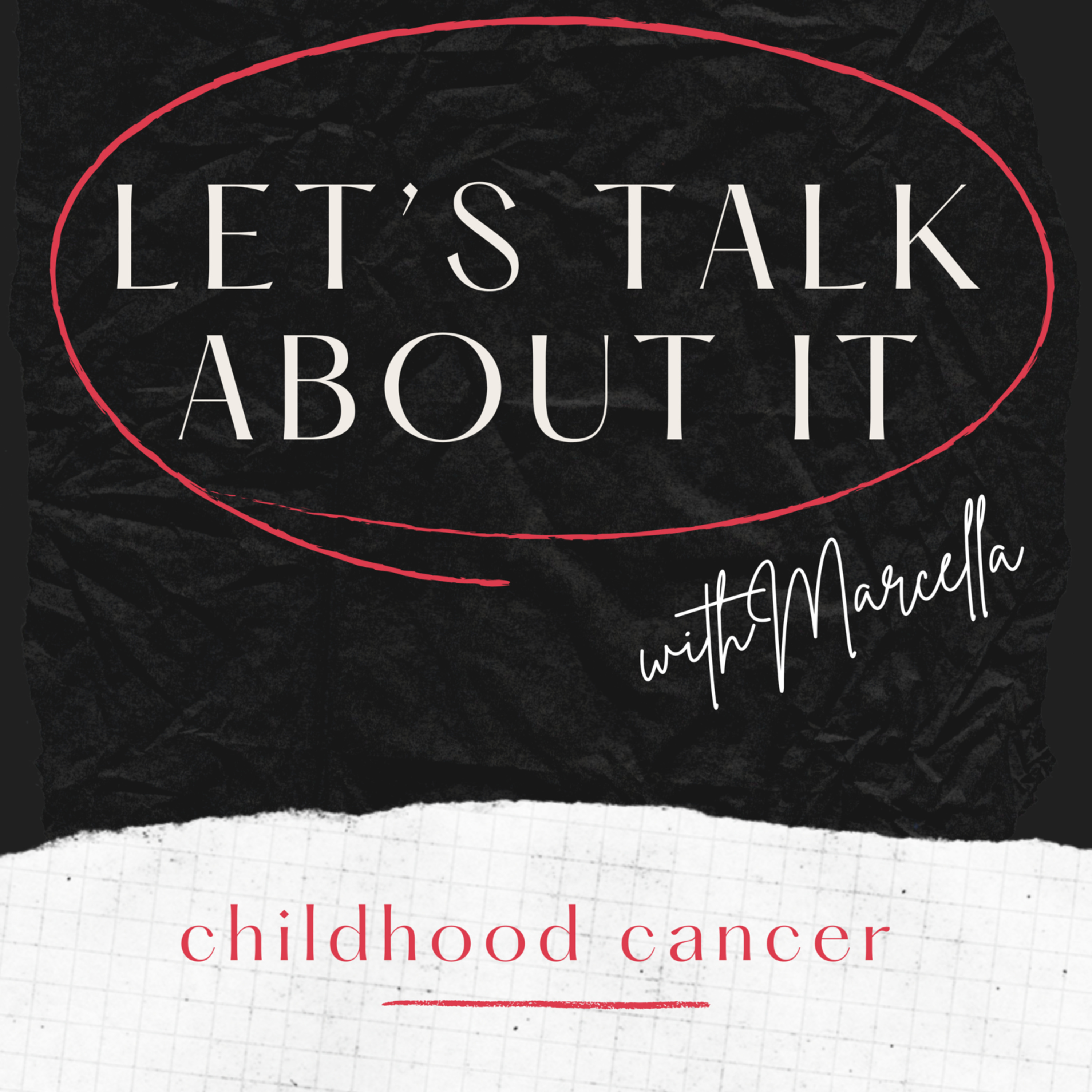 Childhood Cancer LET'S TALK ABOUT IT with Marcella