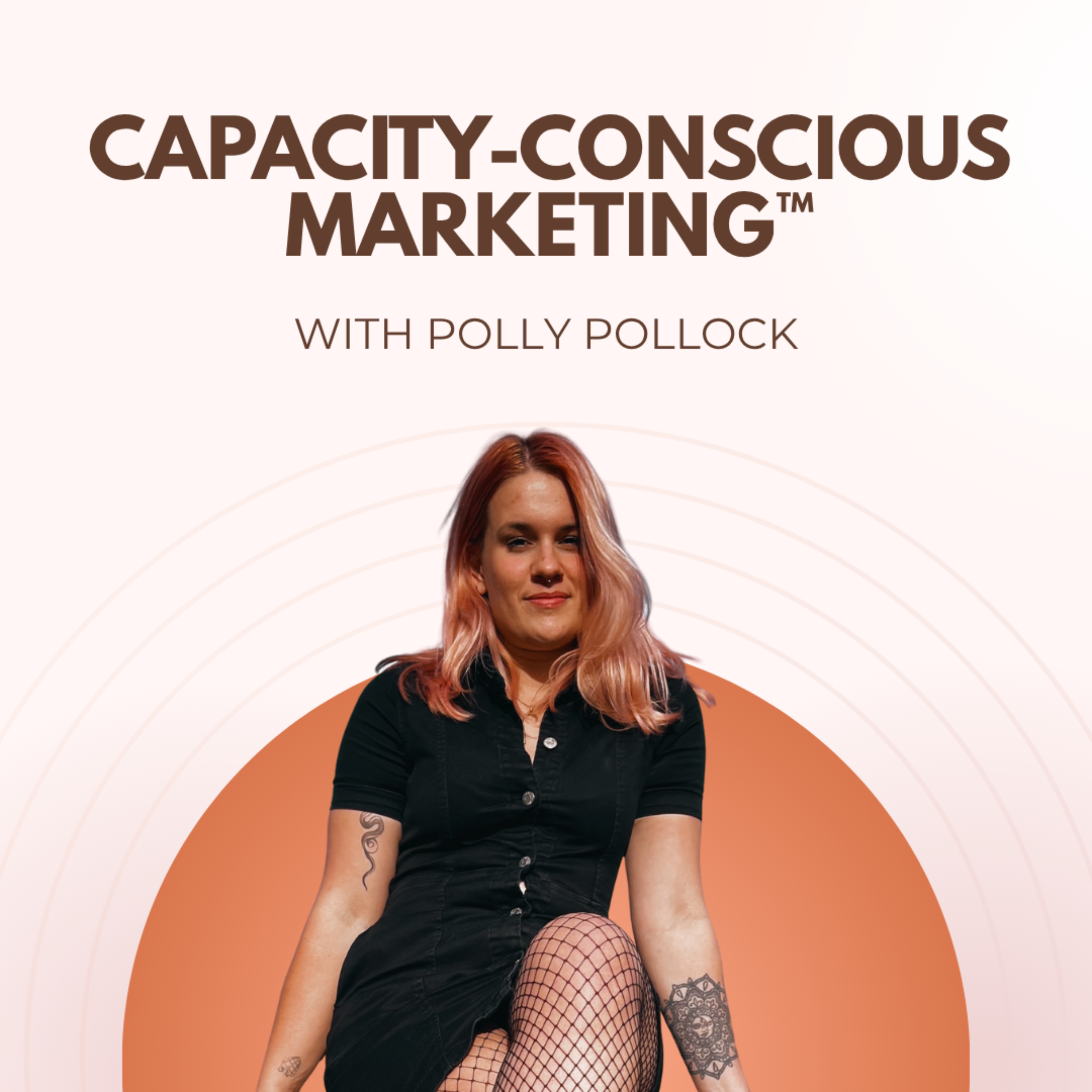 Capacity-Conscious Marketing™ with Polly Pollock