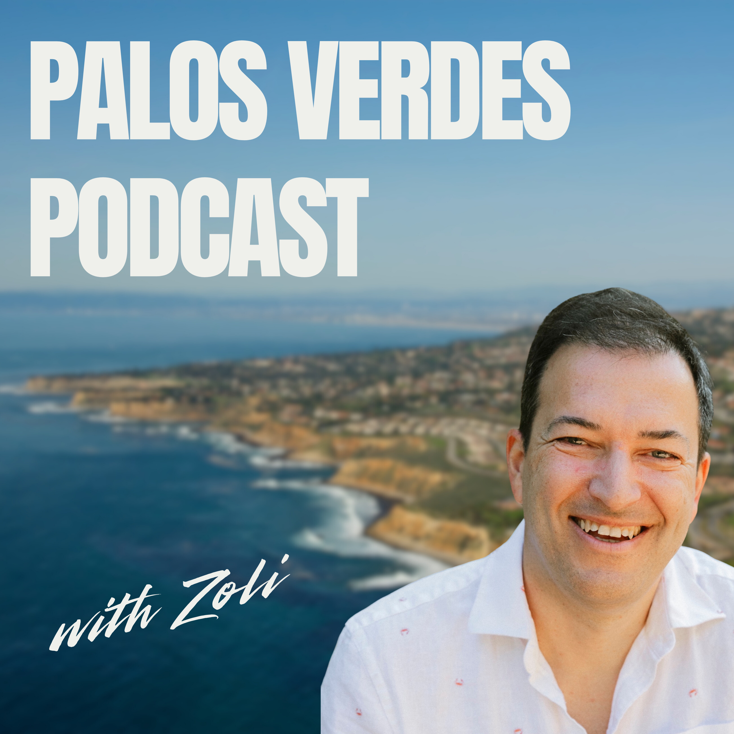 Palos Verdes Podcast with SellWithZoli