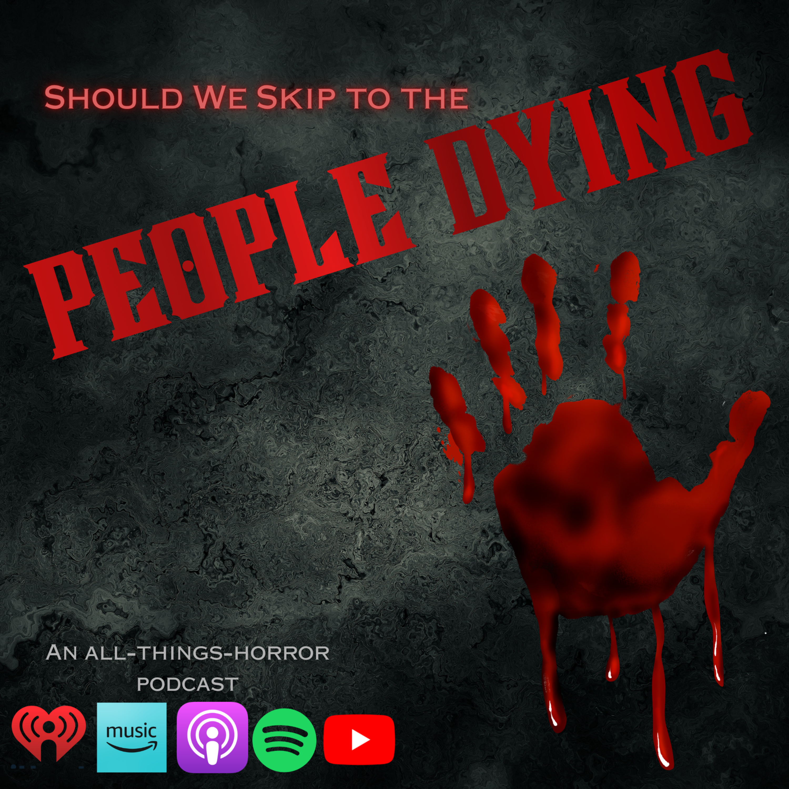 Should We Skip To The People Dying? An All-Things-Horror Podcast podcast artwork