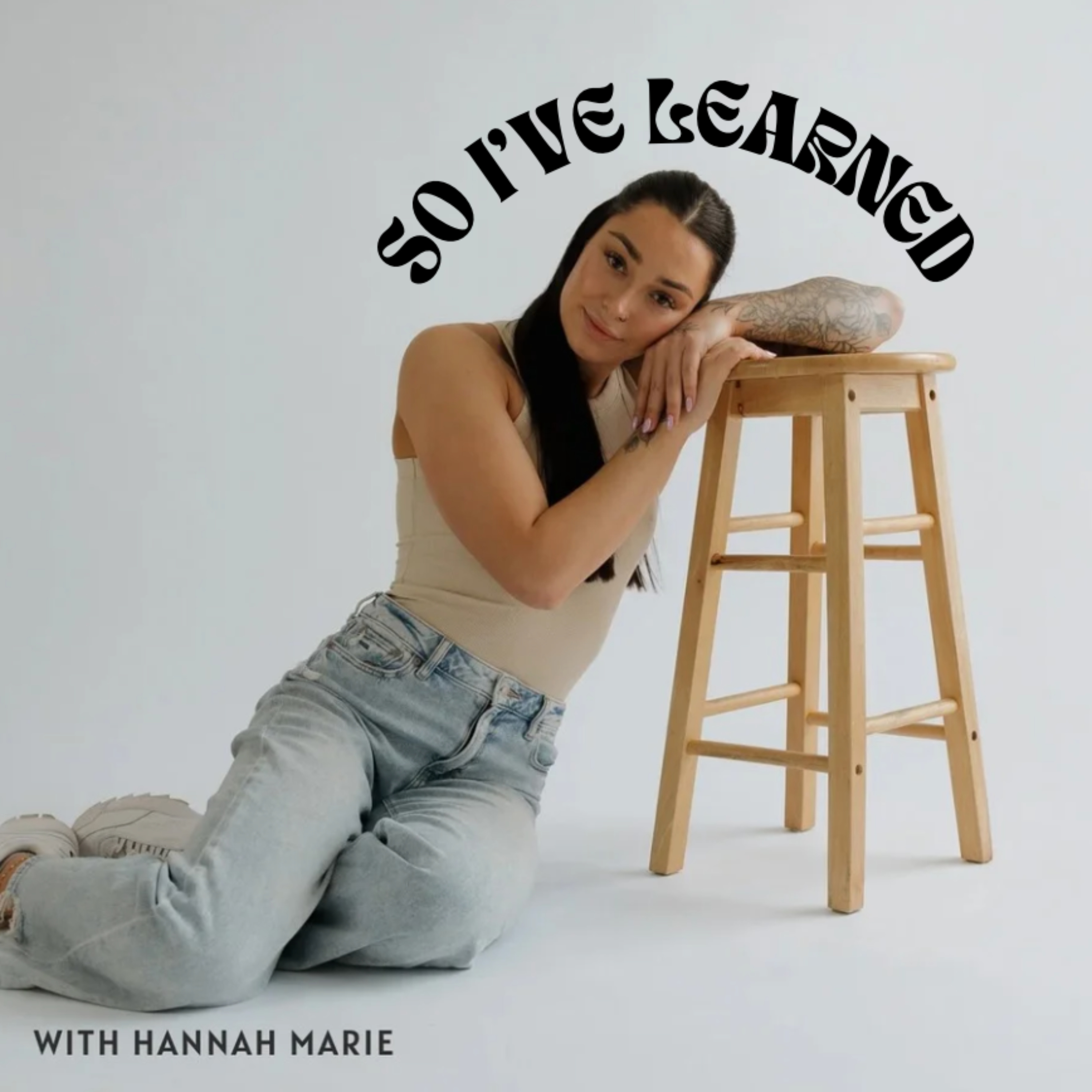 So I’ve Learned Podcast | With Hannah Marie podcast artwork