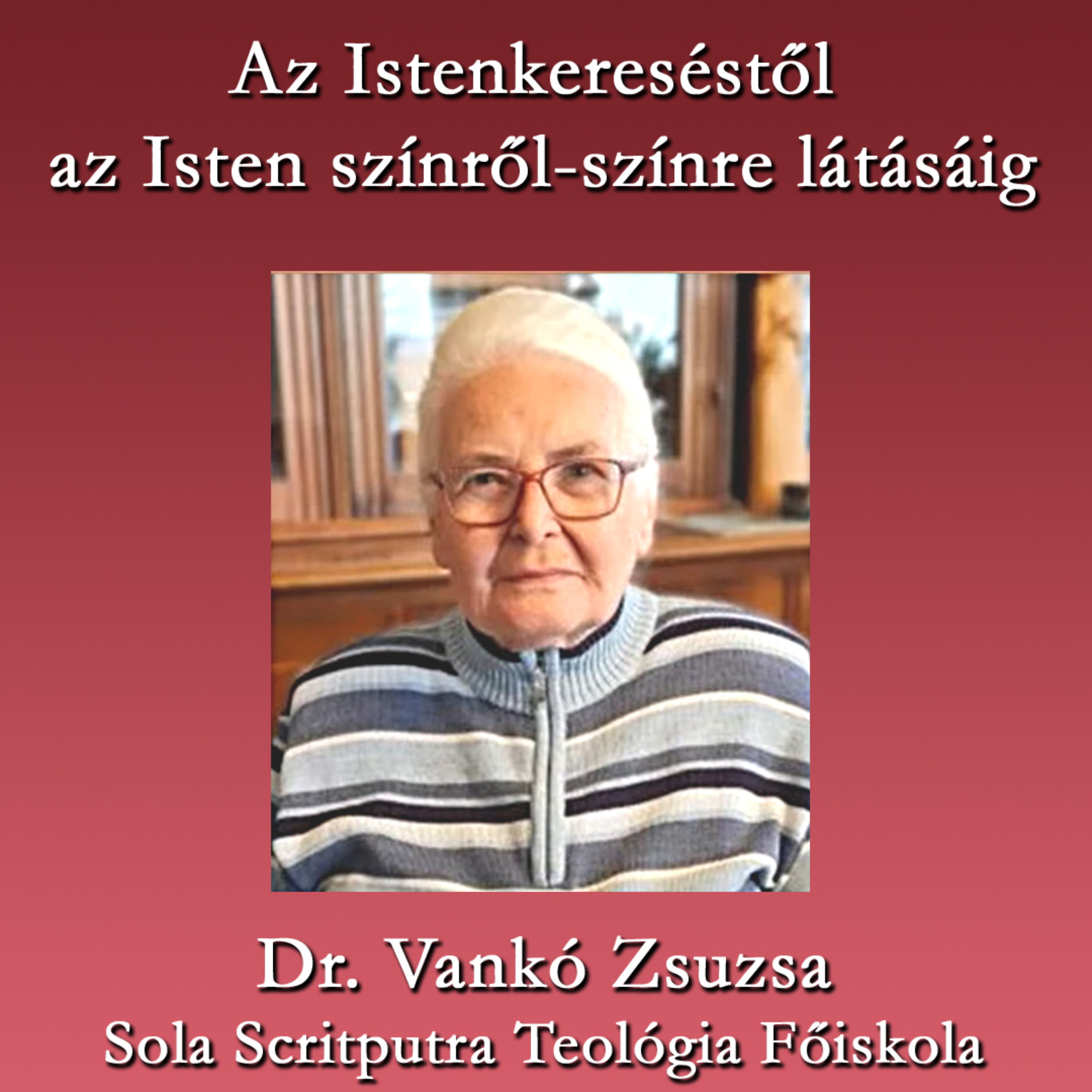 Az Istenkereséstől az Isten színről-színre látásáig