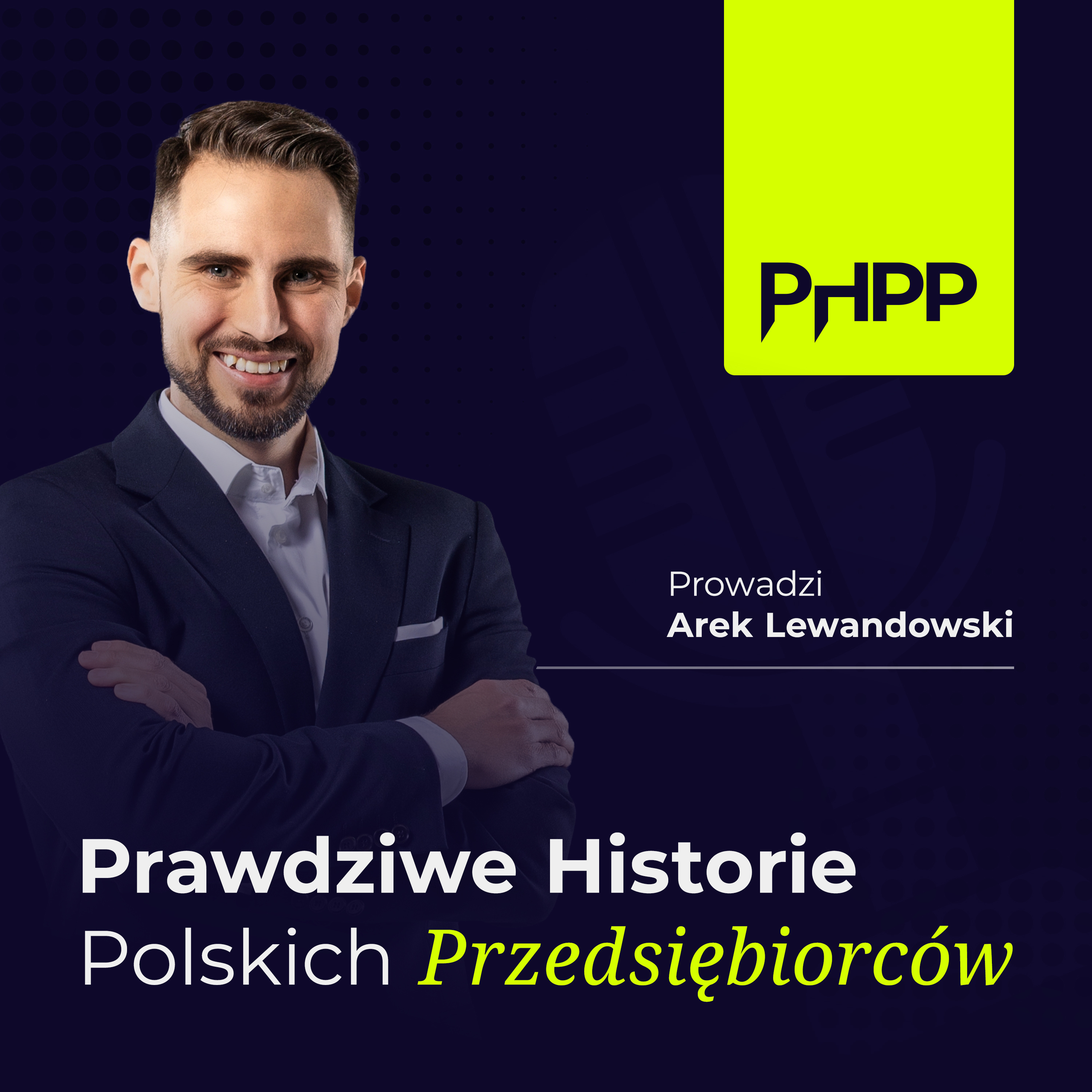 Arek Lewandowski - Prawdziwe Historie Polskich Przedsiębiorców 