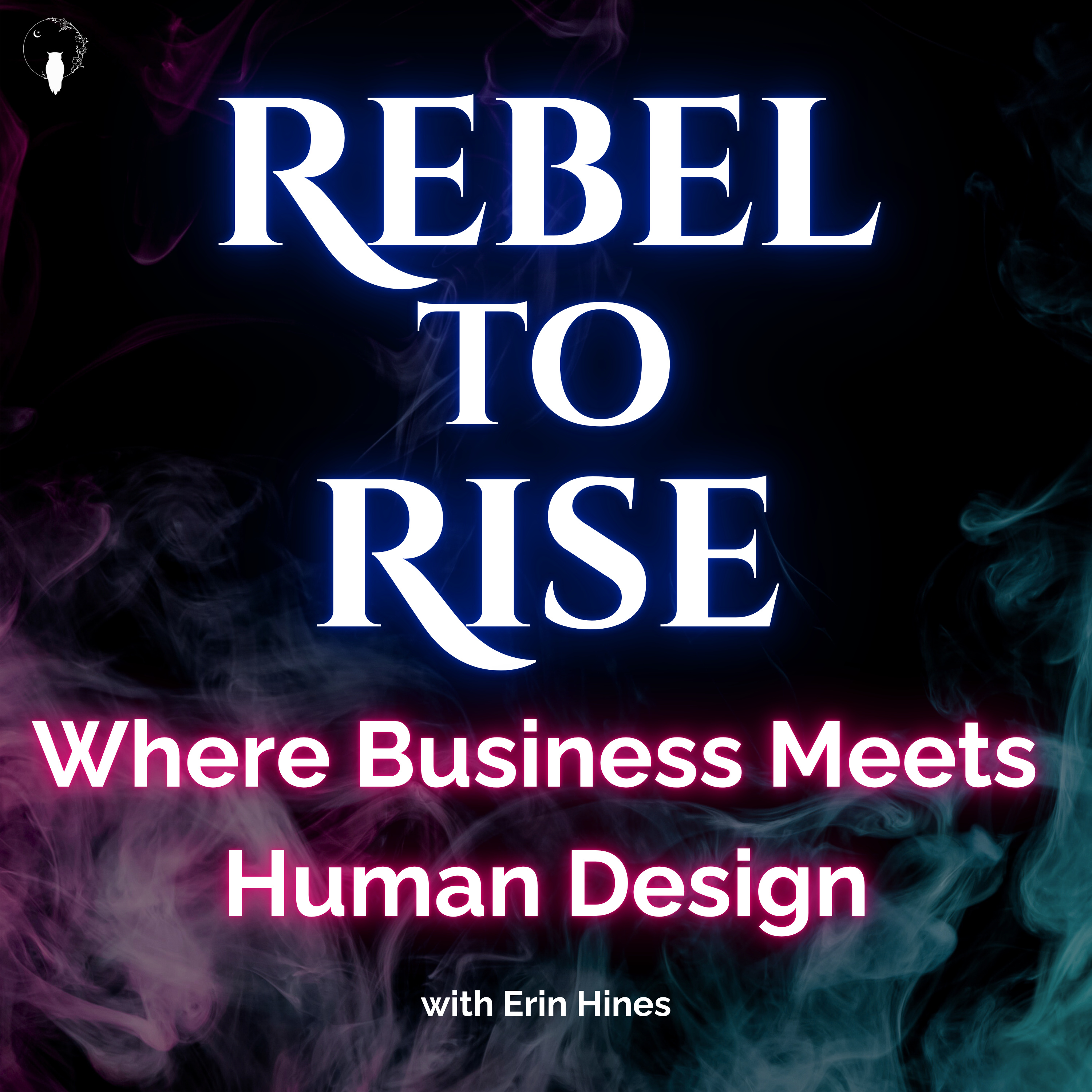 Rebel to Rise: Where Business Meets Human Design
