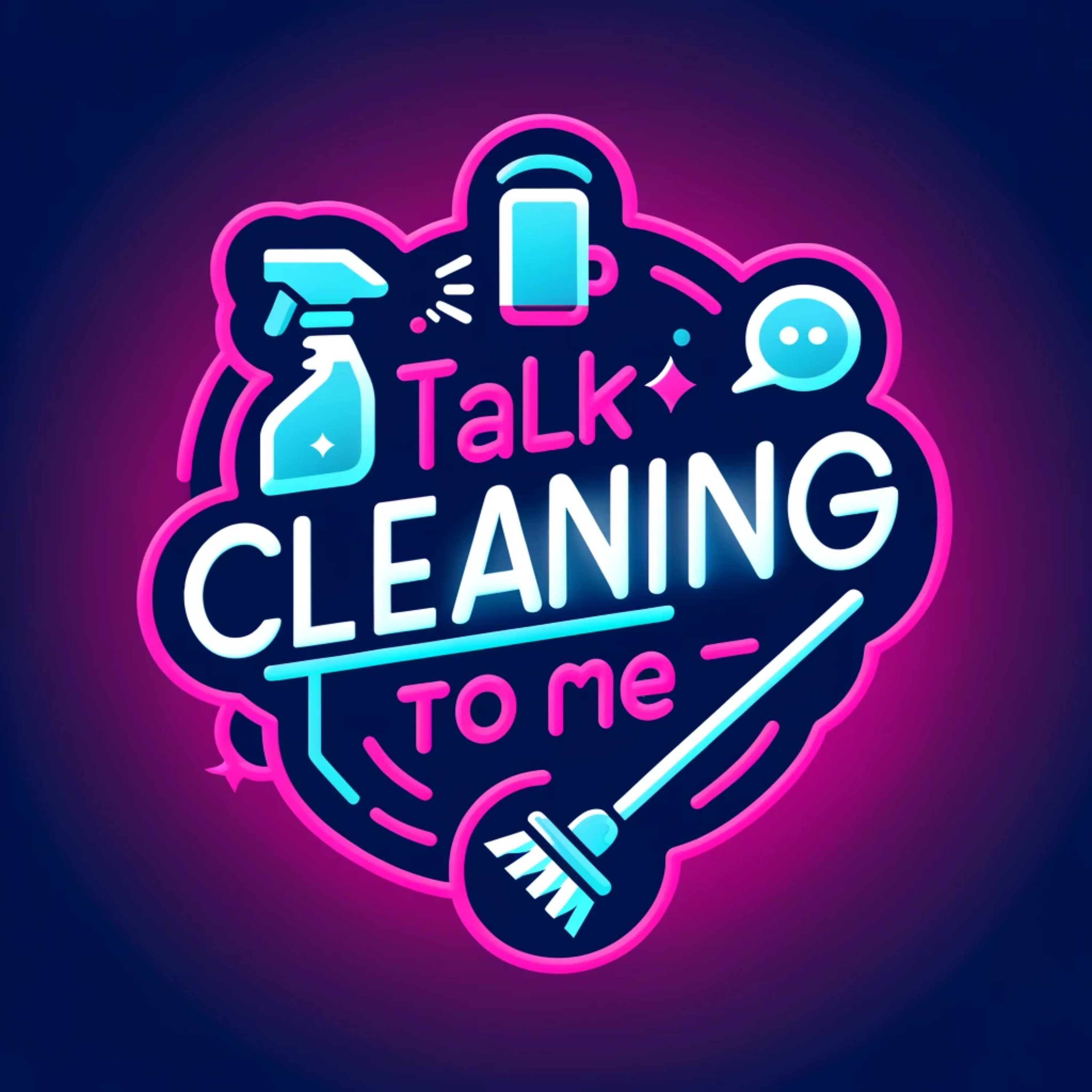 Talk Cleaning To Me podcast artwork