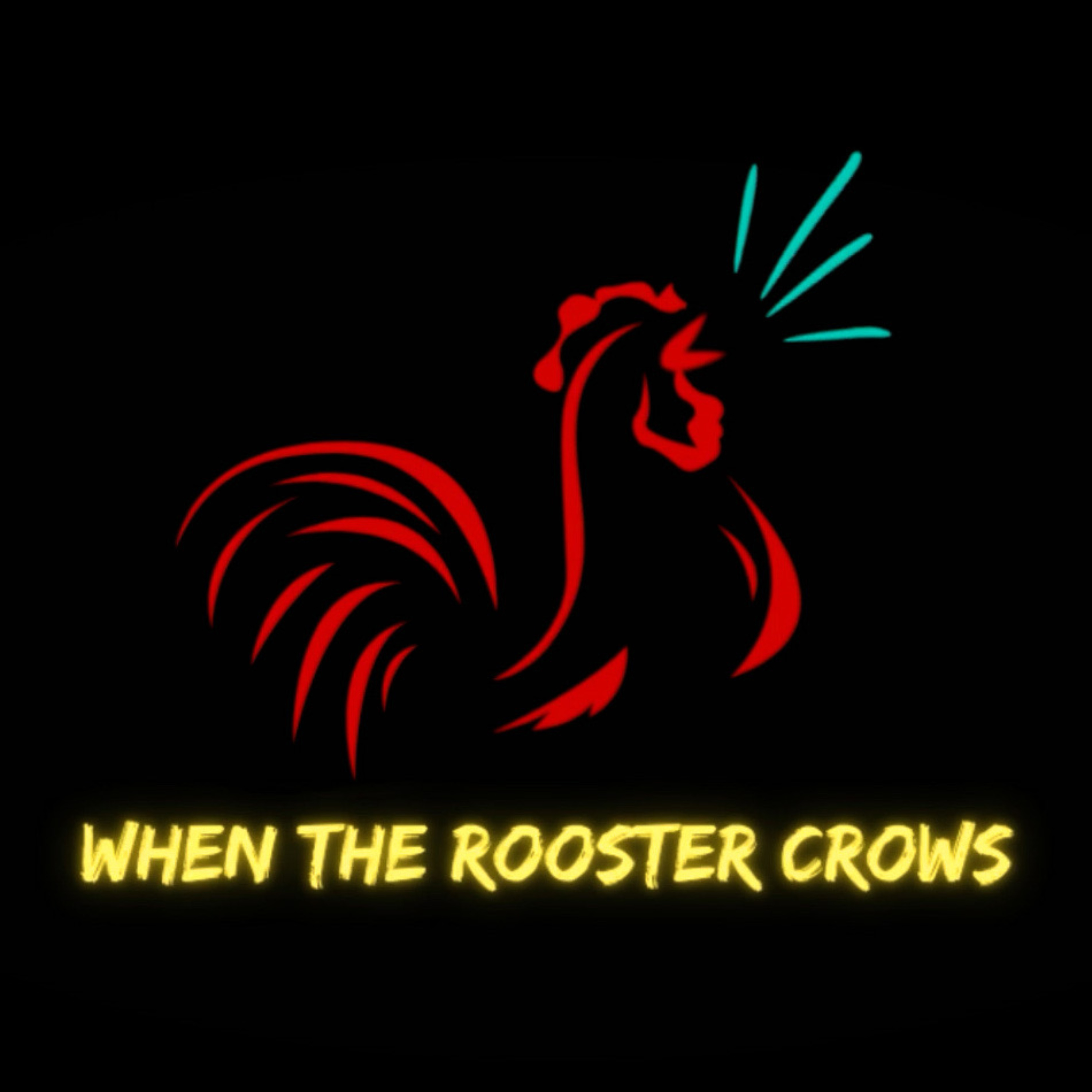 When The Rooster Crows