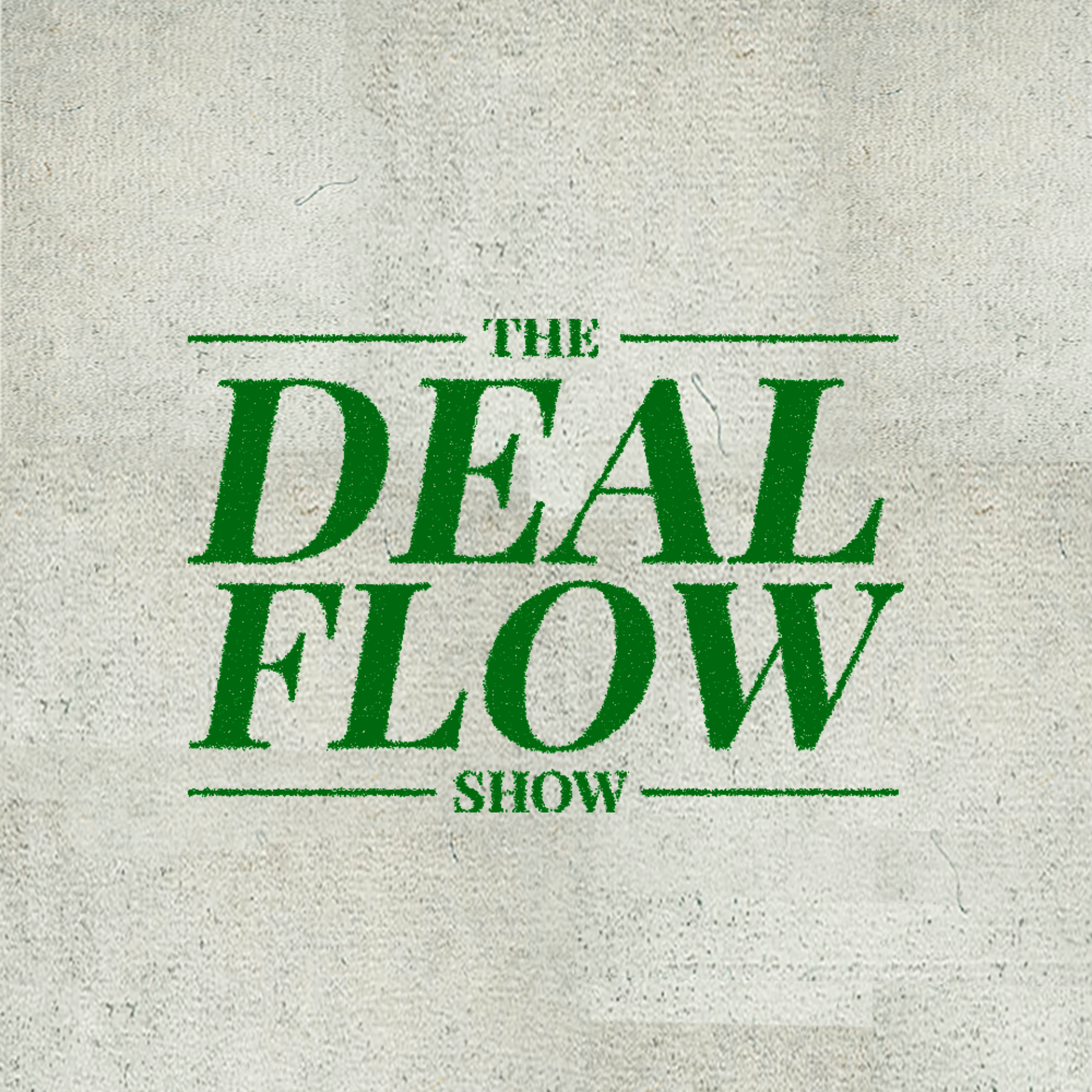 The Deal Flow Show